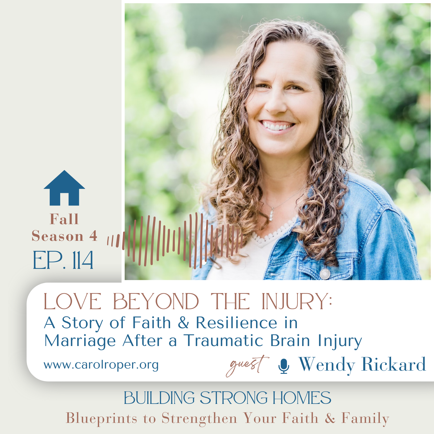Ep. 114: Love Beyond the Injury: A Story of Faith and Resilience in Marriage After a Traumatic Brain Injury with Wendy Rickard