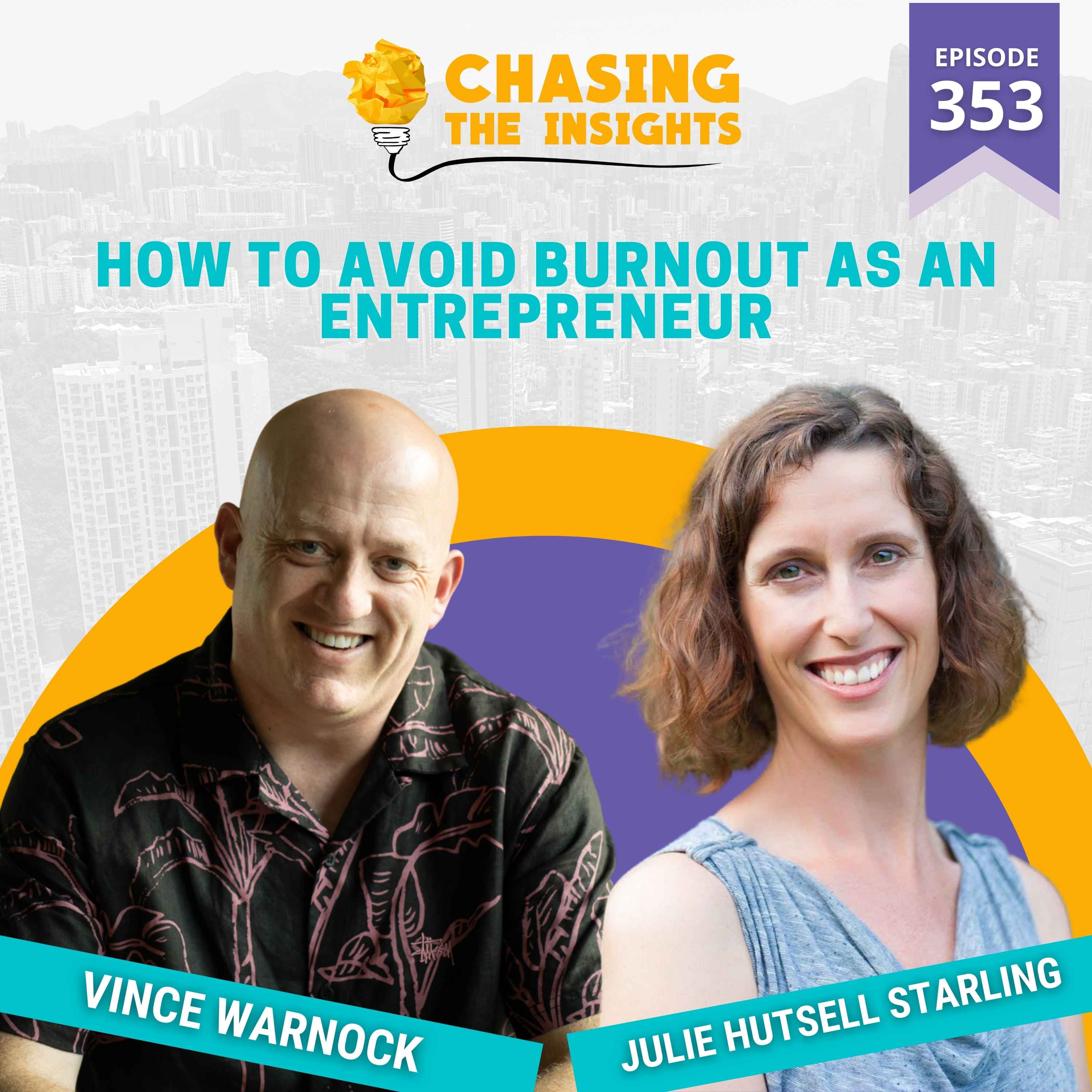 EP353 - Julie Hutsell-Starling on how to avoid burnout as an entrepreneur