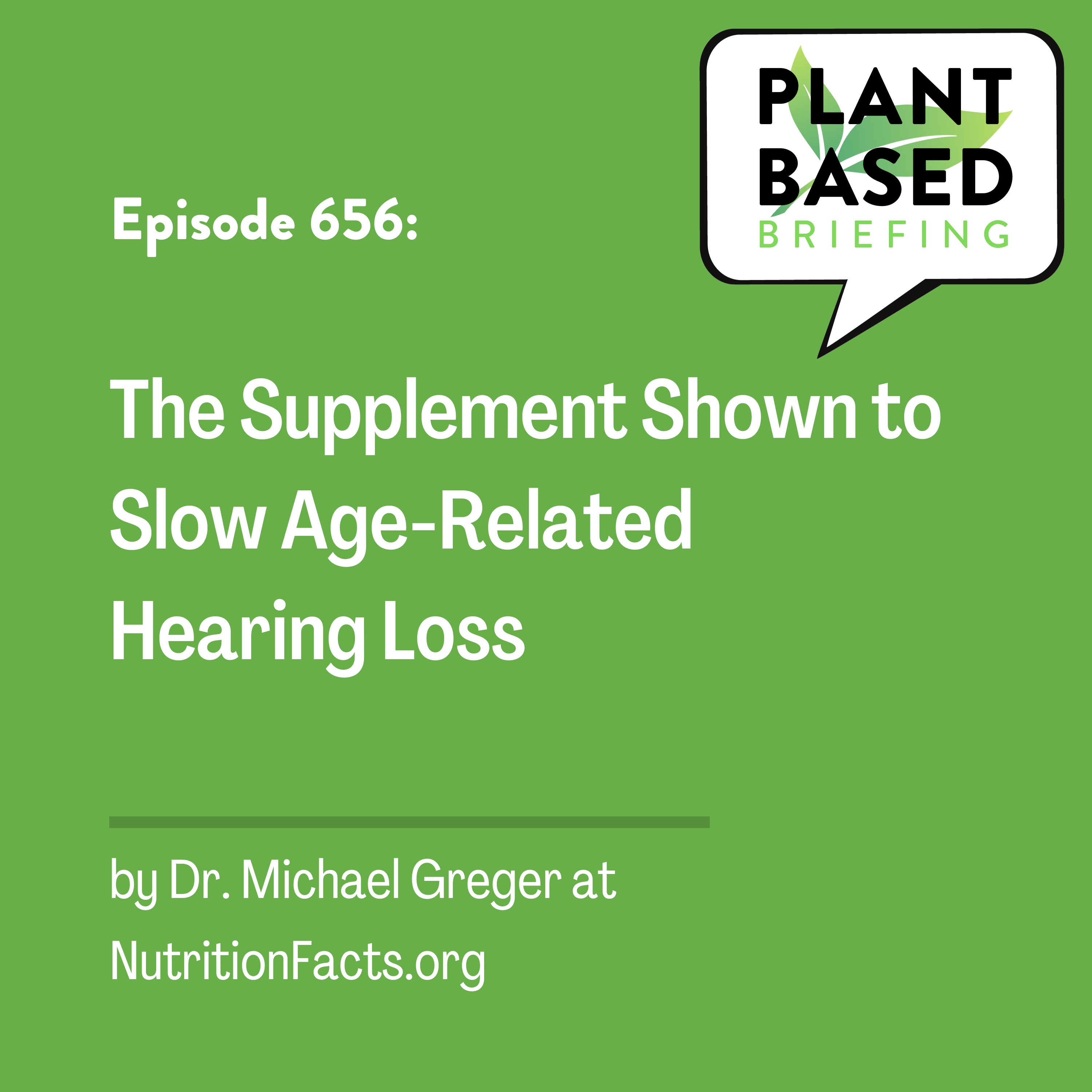 656: The Supplement Shown to Slow Age-Related Hearing Loss by Dr. Michael Greger at NutritionFacts.org