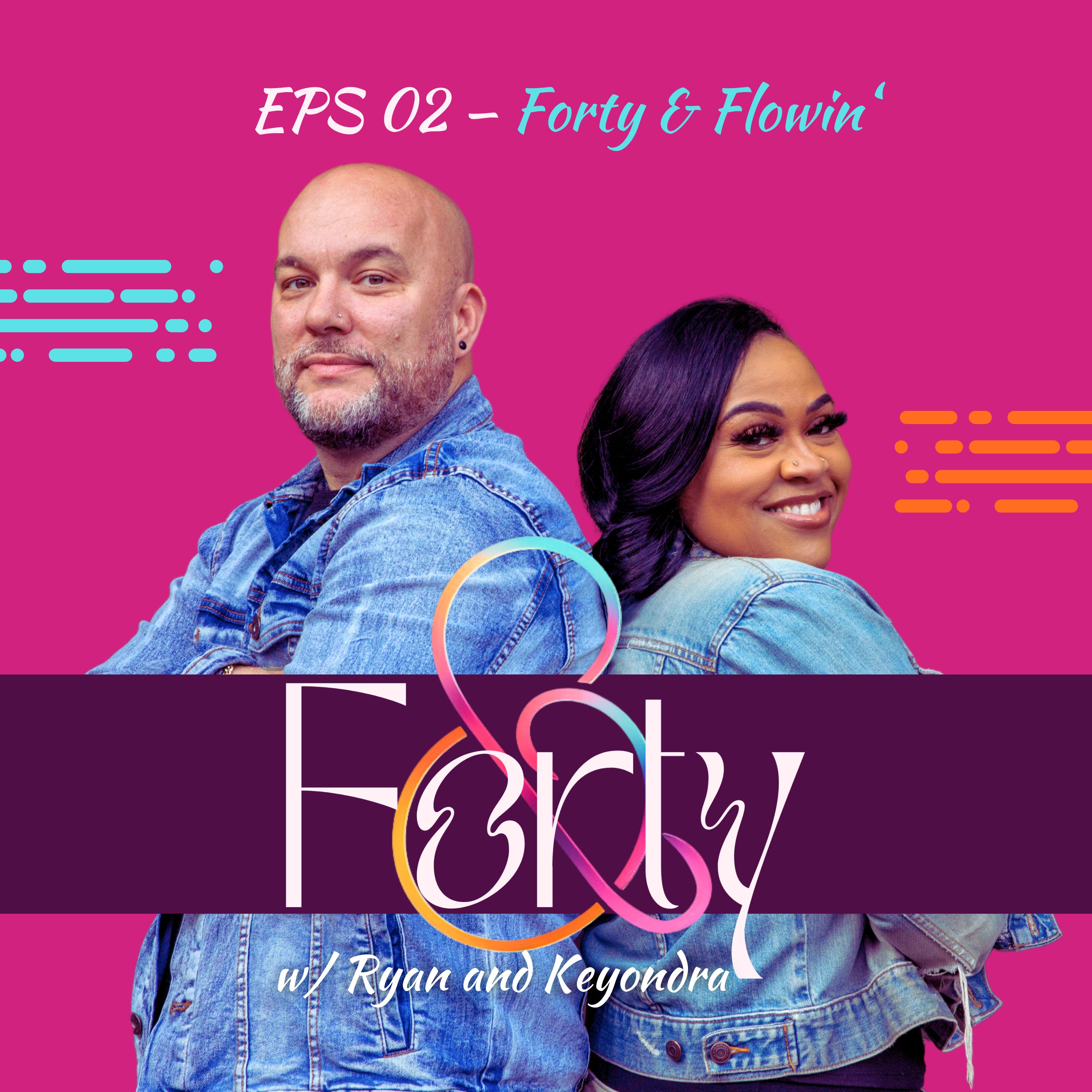 Forty & Flowin: navigating our interracial relationship
