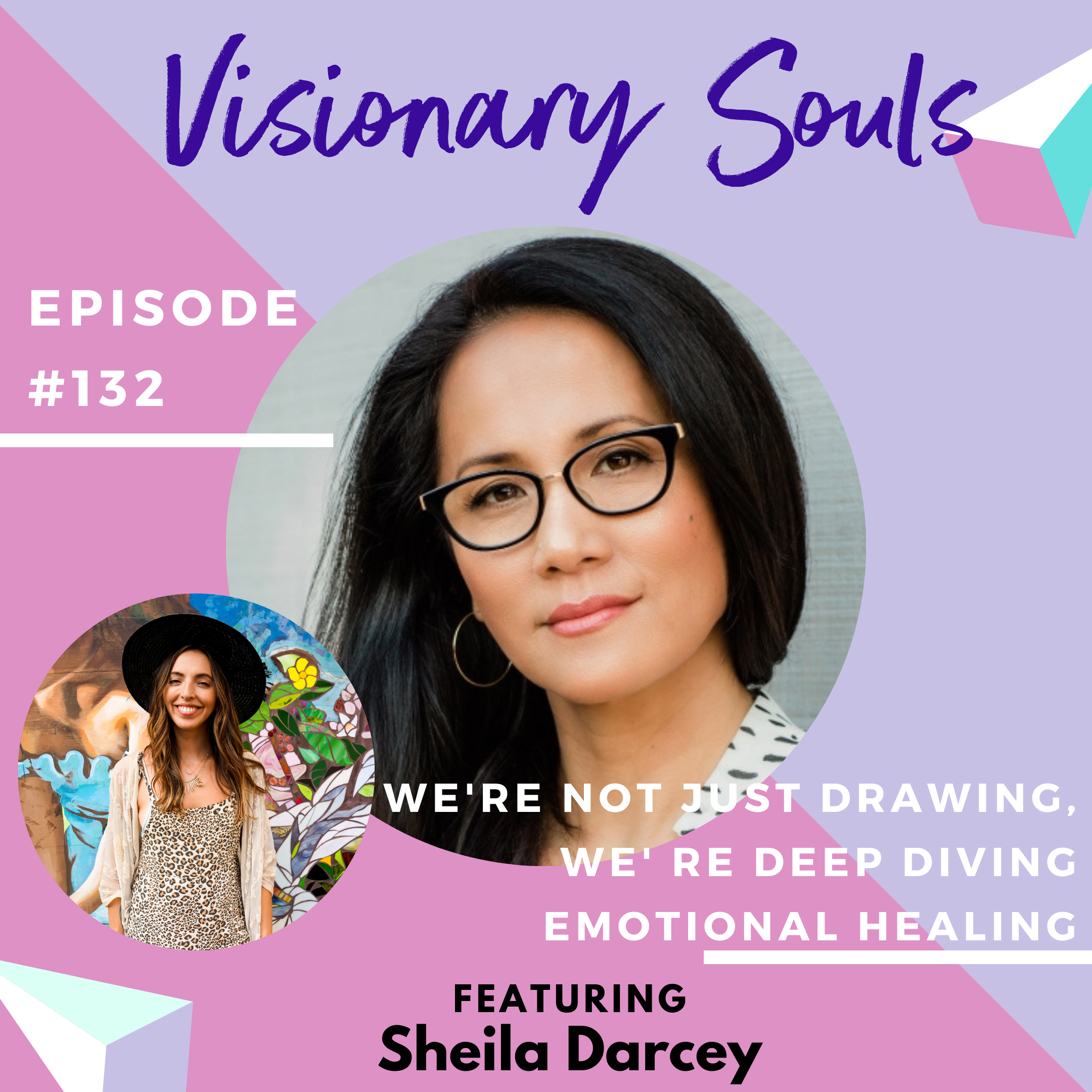 Ep. 132: Sheila Darcey | We're Not Just Drawing, We're Deep Diving Emotional Healing