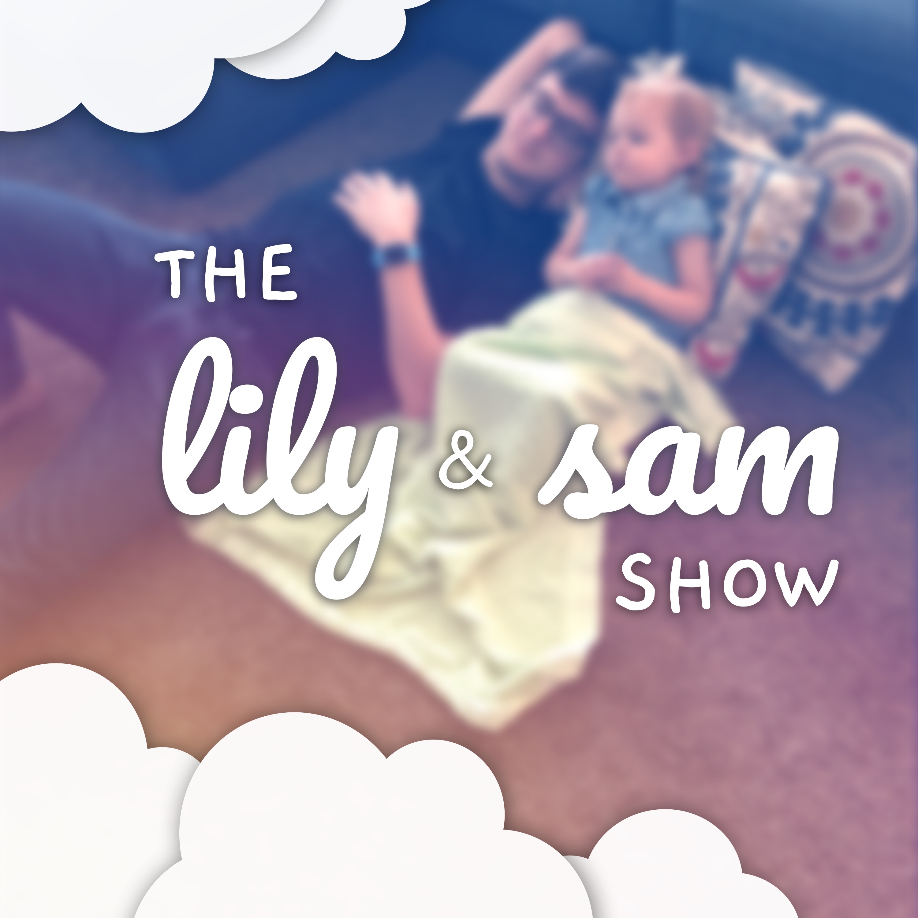 The Lily & Sam Show
