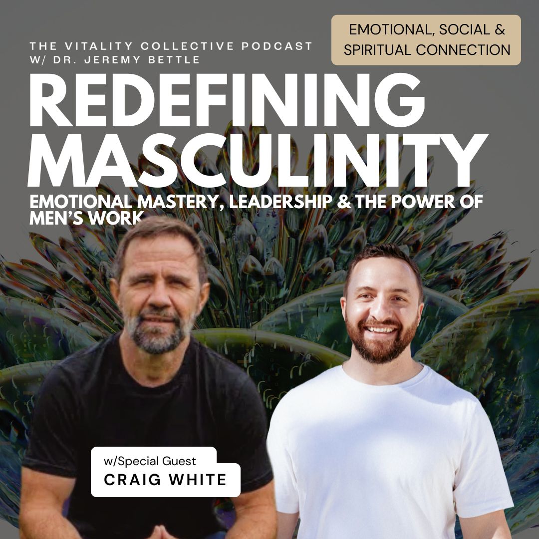 The Vitality Collective Podcast w/Dr. Jeremy Bettle