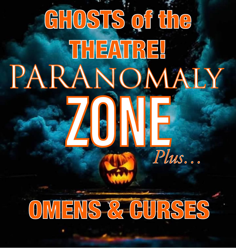 GHOSTS of the THEATRE! Plus 