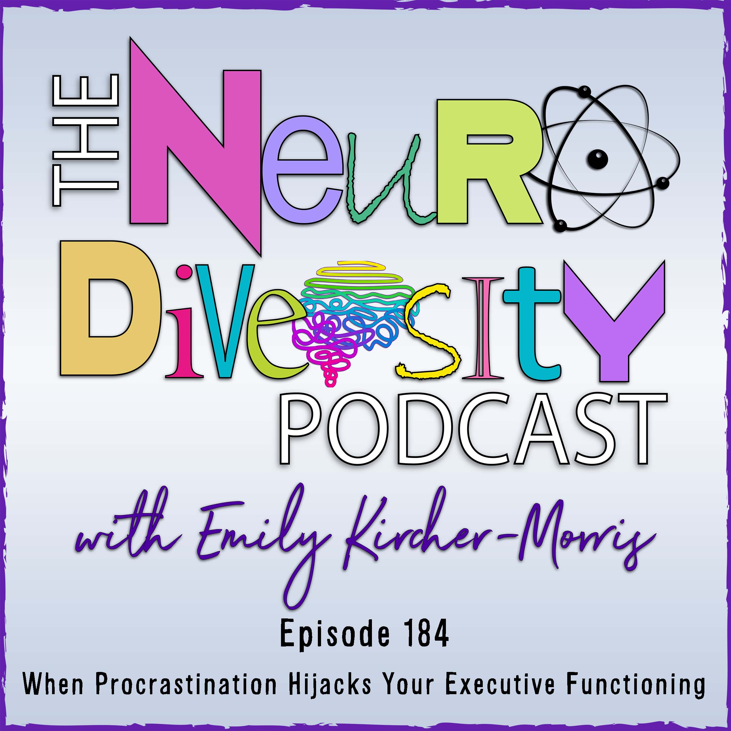 cover of episode When Procrastination Hijacks Your Executive Functioning
