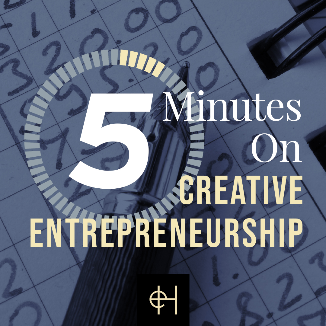 5 Minutes on Creative Entrepreneurship