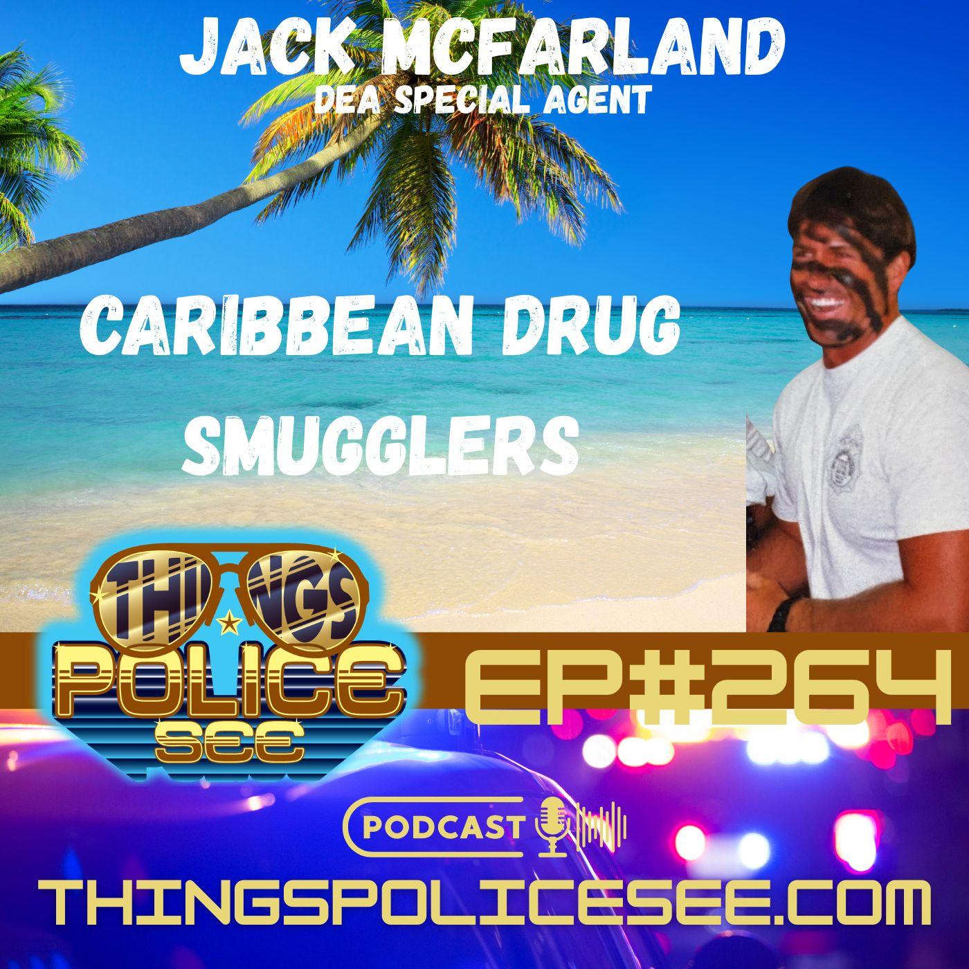 Chasing Caribbean Drug Smugglers - DEA Special Agent Jack McFarland