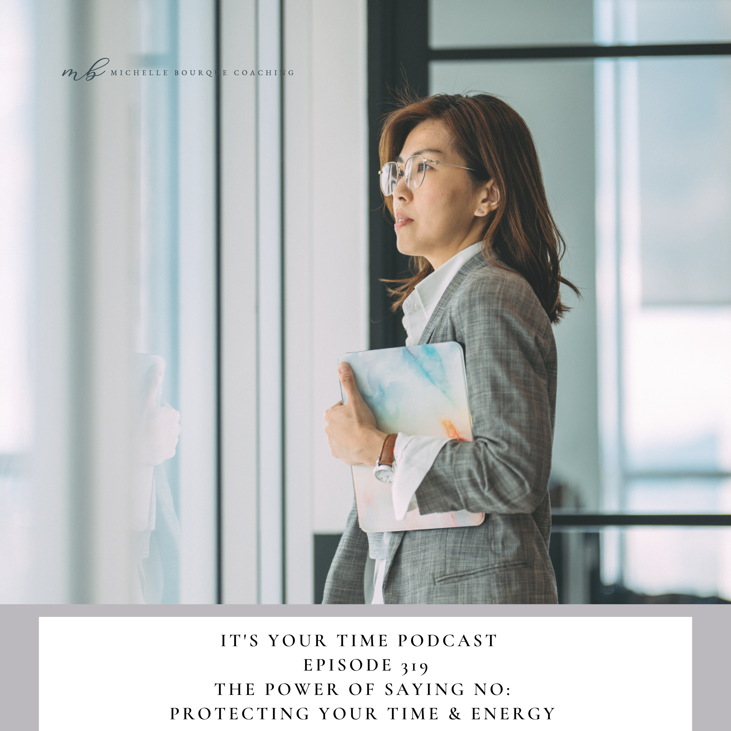 Ep 319 The Power of Saying No to Protect Your Time and Energy