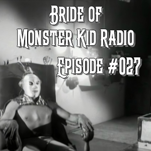 Bride of Monster Kid Radio #027 - Derek and Beth and The Diabolical Axe