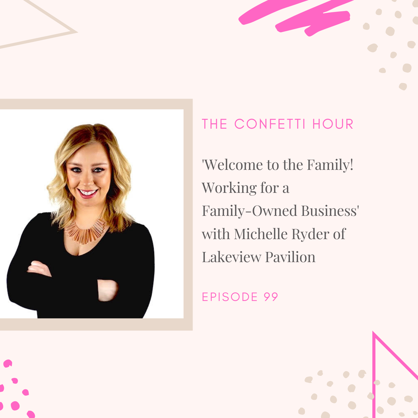 'Welcome to the Family! Working for a Family-Owned Event Venue' with Michelle Ryder of Lakeview Pavilion
