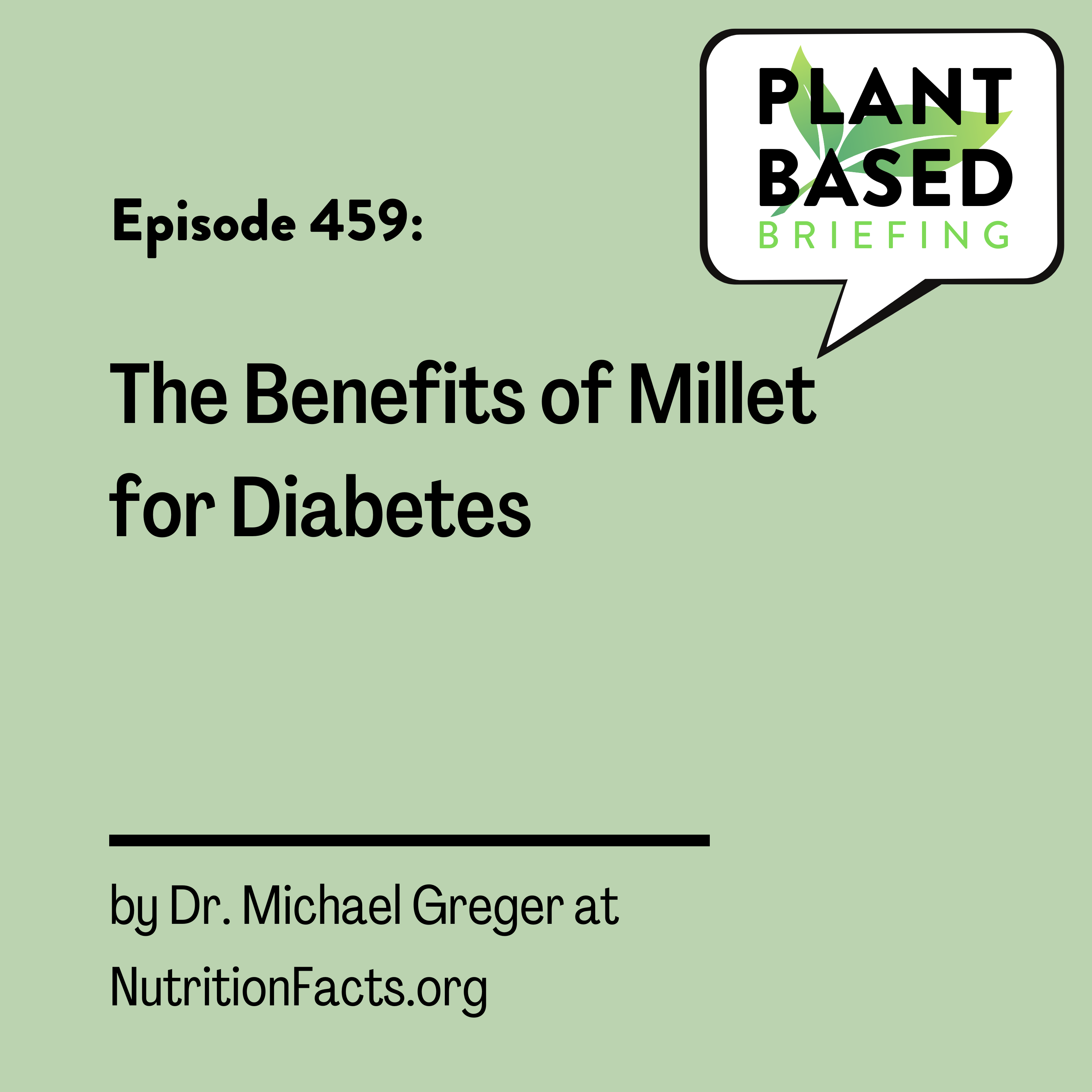 459: The Benefits of Millet for Diabetes by Dr. Michael Greger at NutritionFacts.org