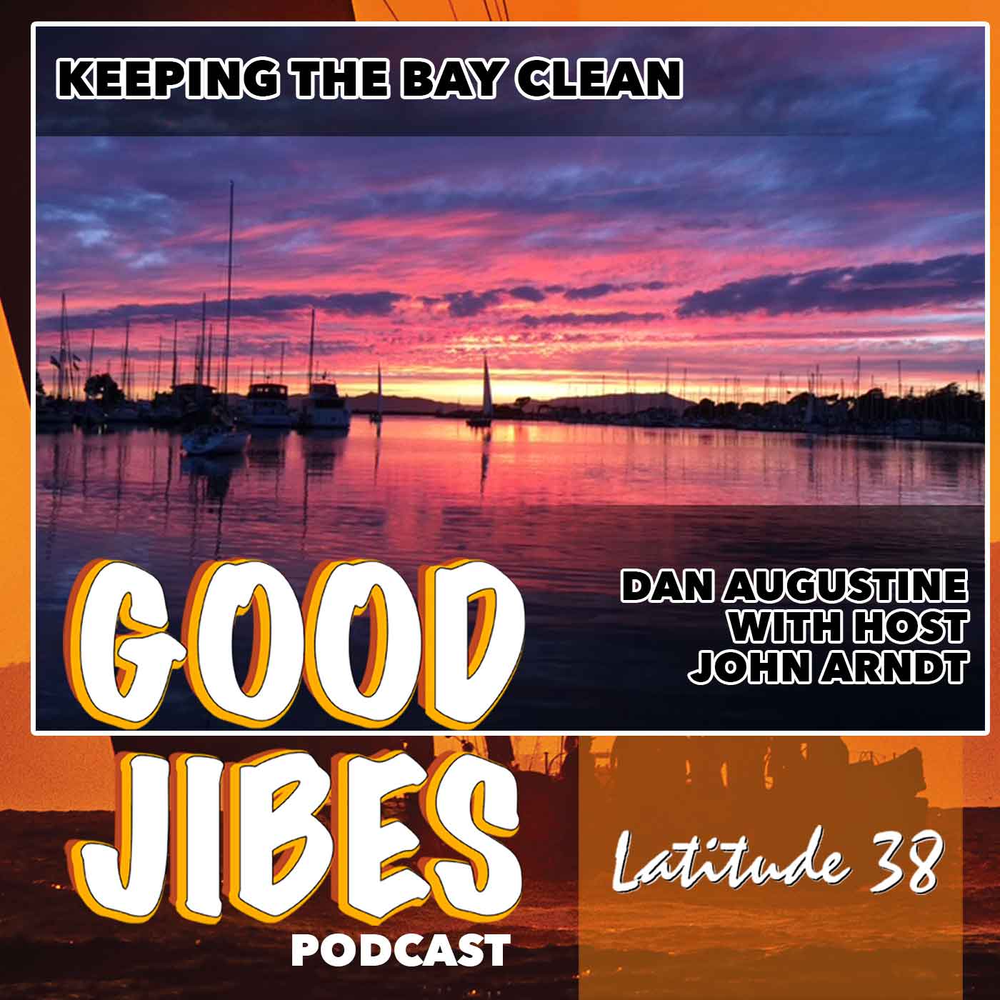 Dan Augustine on Keeping the Bay Clean, with Host John Arndt