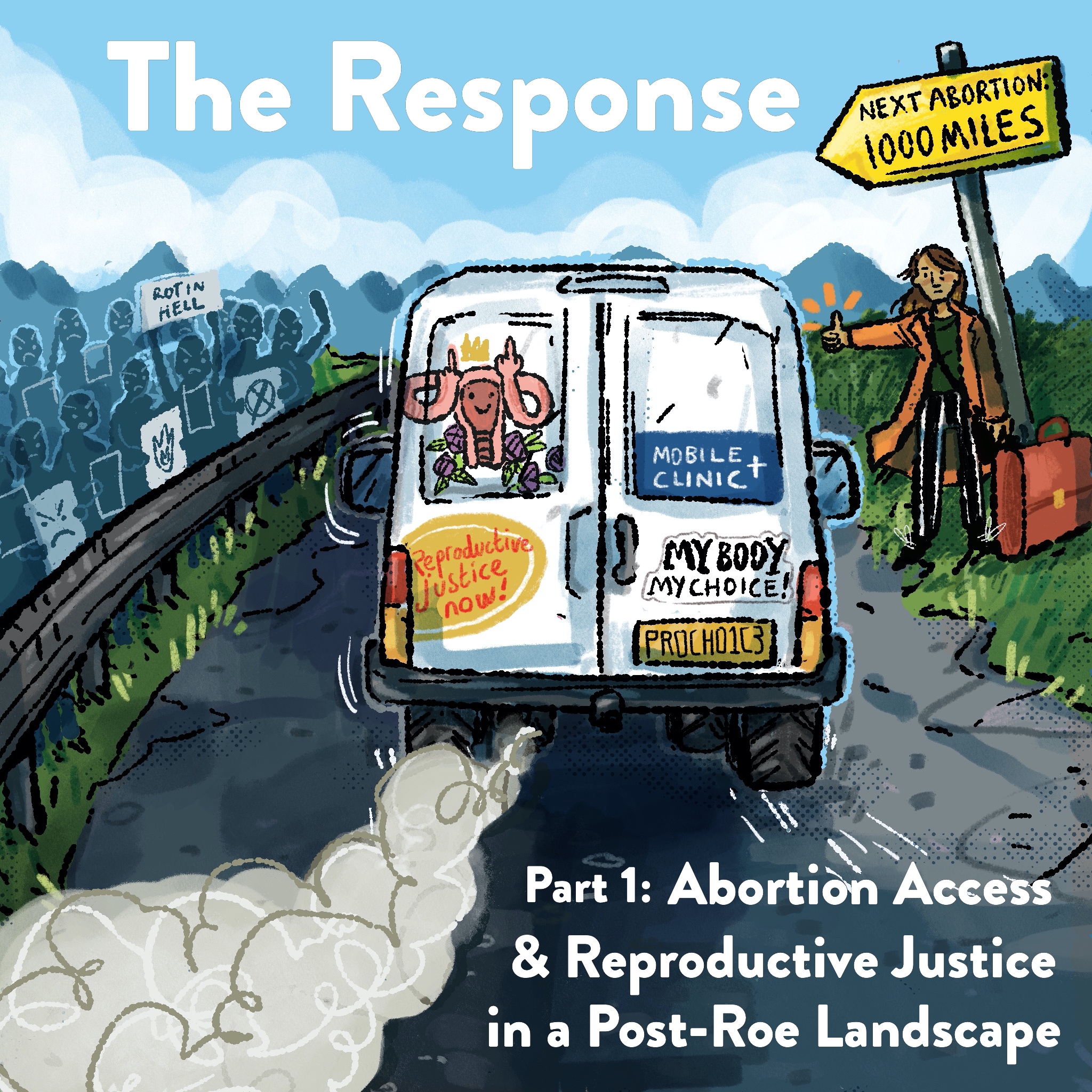 Documentary #11: Abortion Access and Reproductive Justice in a Post-Roe Landscape (Part 1)
