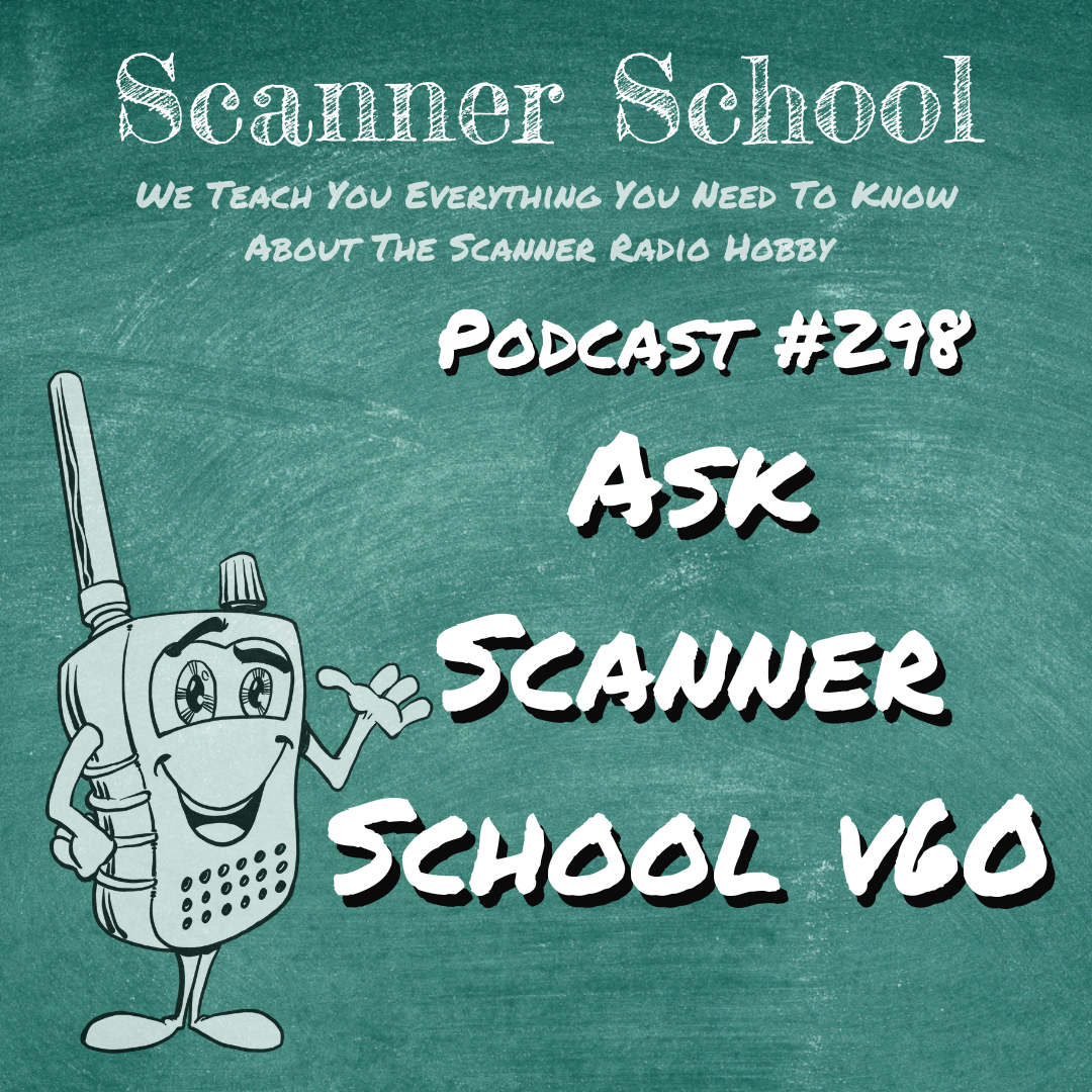298 - Ask Scanner School Vol 60