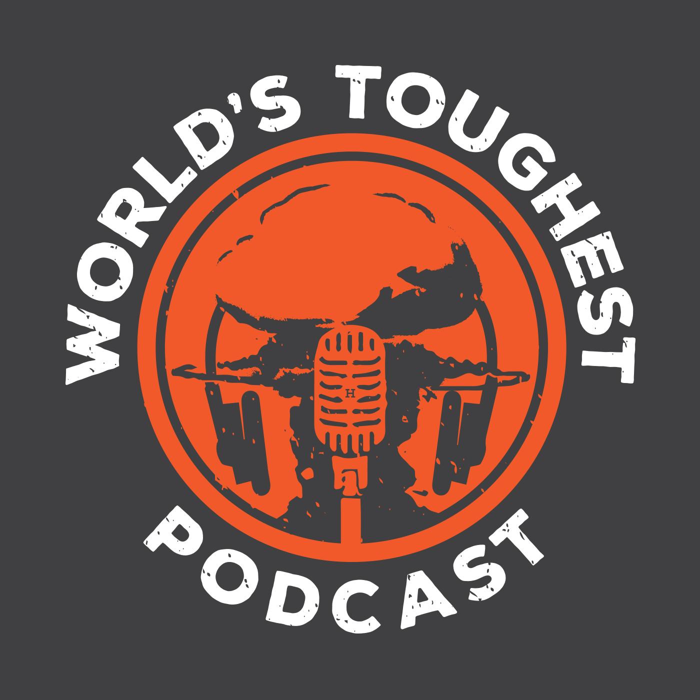 World\'s Toughest Podcast