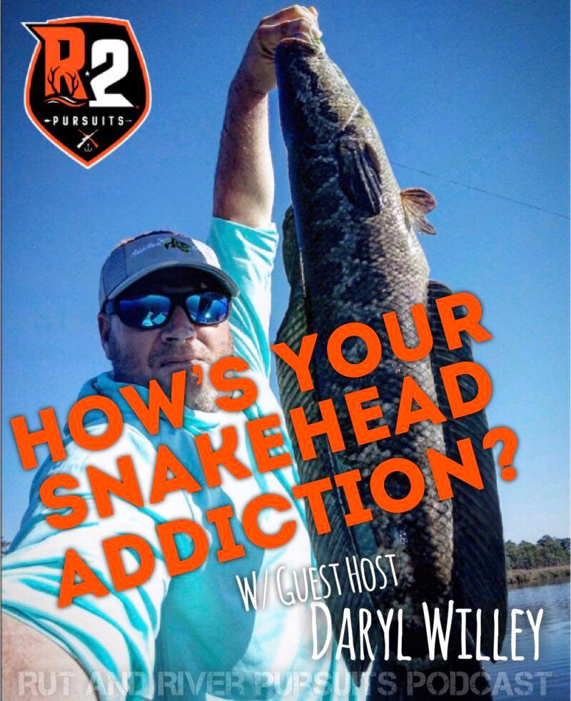 How's Your Snakehead Addiction? Guest Host Daryl Willey