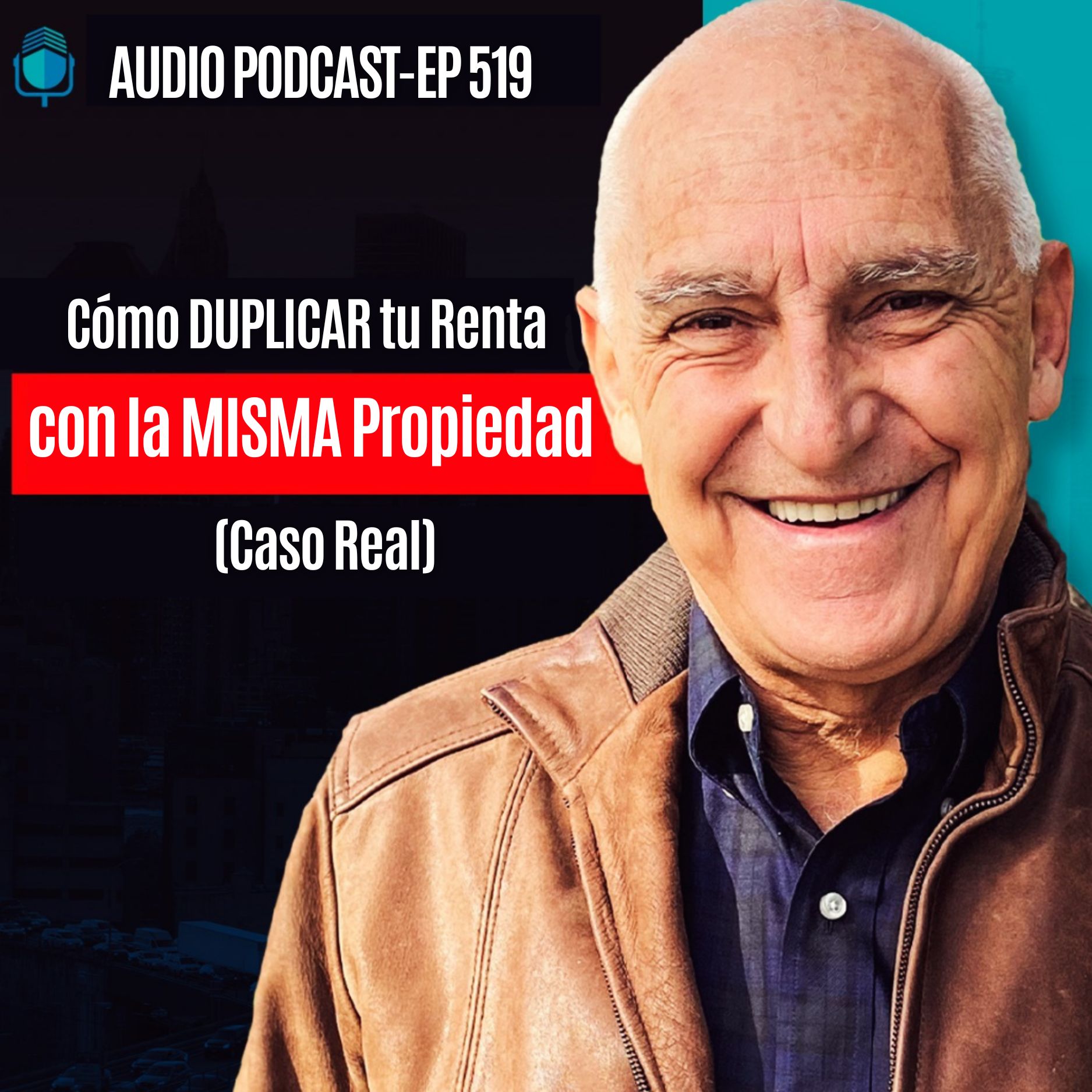 E519 – Cómo DUPLICAR tu Renta con la MISMA Propiedad (Caso Real)