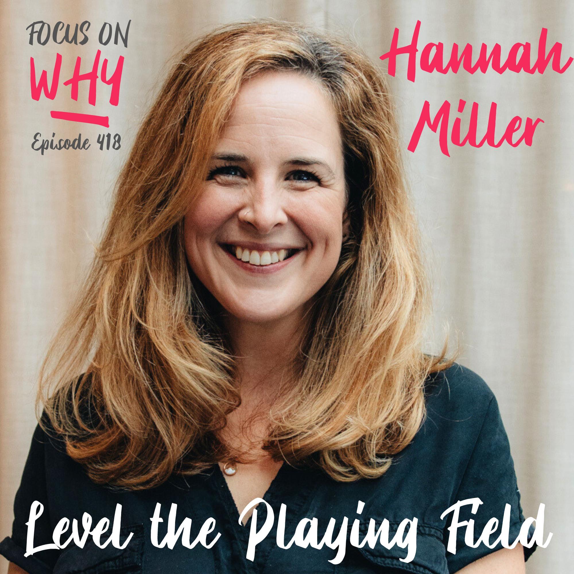 418 Level the Playing Field with Hannah Miller