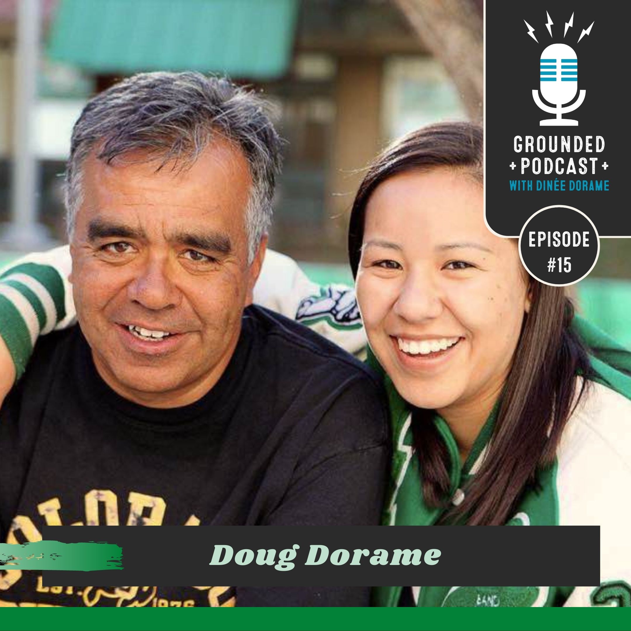 Episode 15 - Doug Dorame (Mexican/Yaqui), High School Coach, Athletic Director, and my Dad!