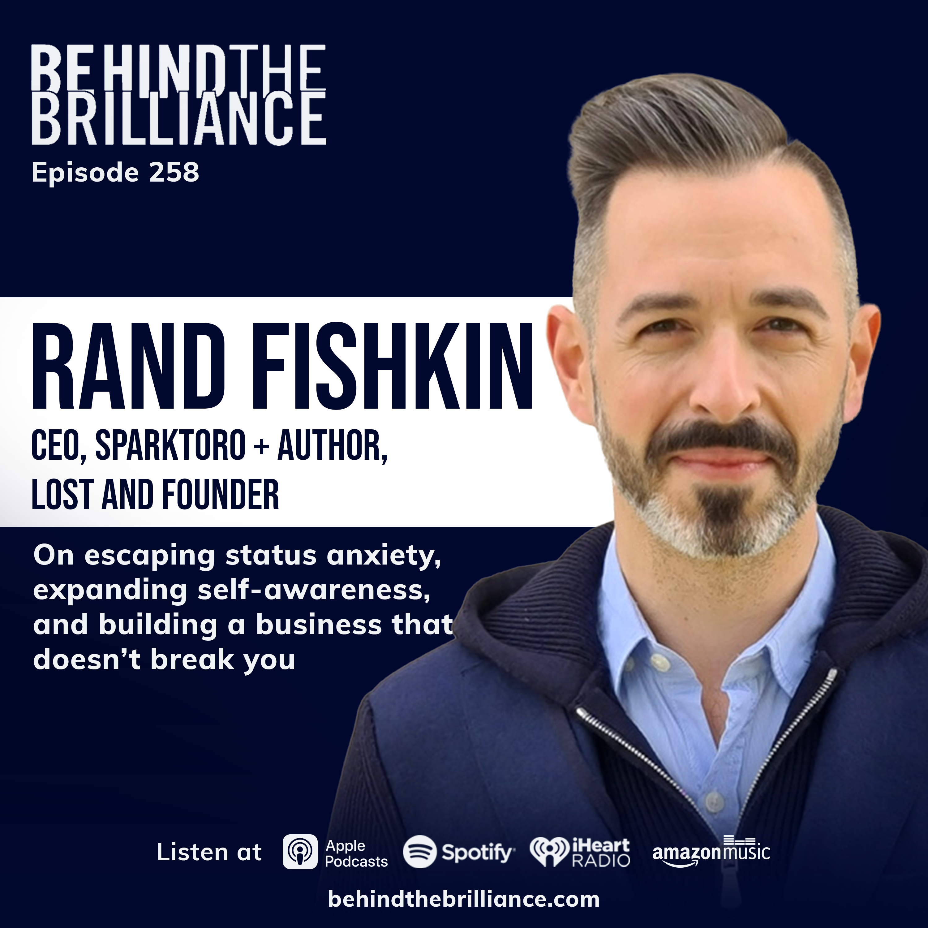 258 Rand Fishkin on Escaping Status Anxiety, Rebuilding Identity, and Building a Business That Doesn’t Break You