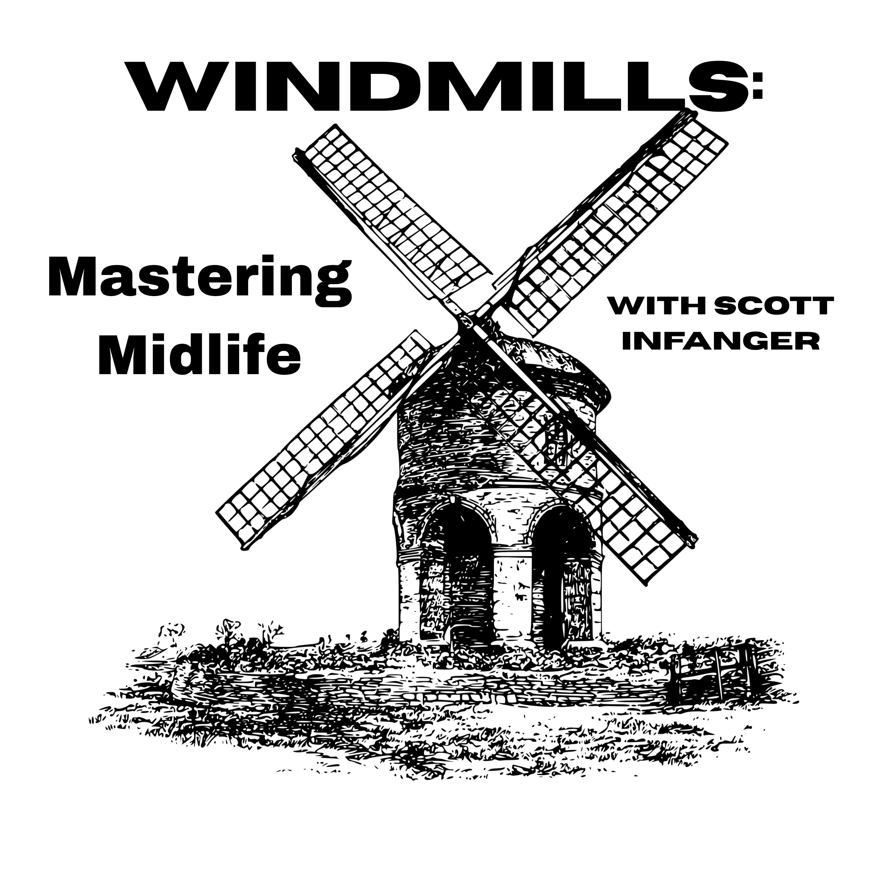 Windmills: Mastering Midlife