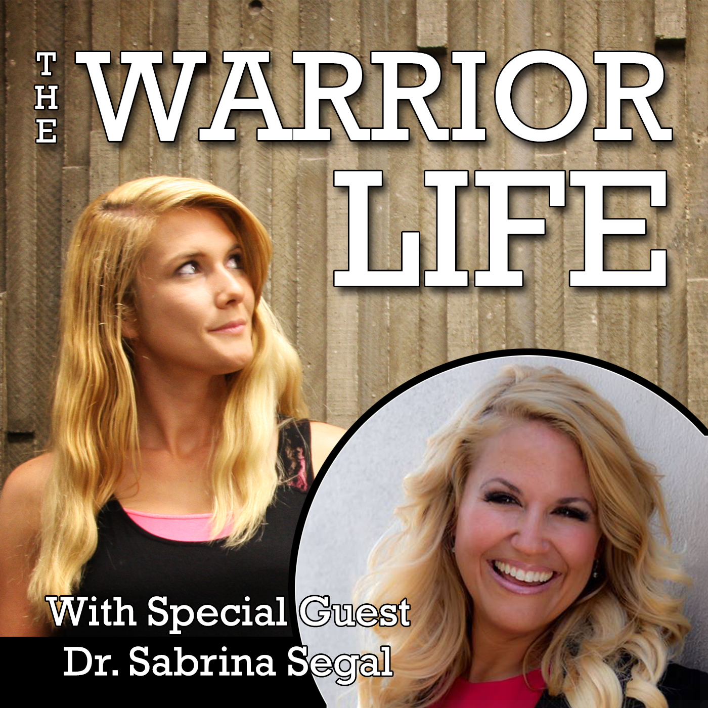 The Warrior Life - Overcoming The Mental and Physical Battles of Life