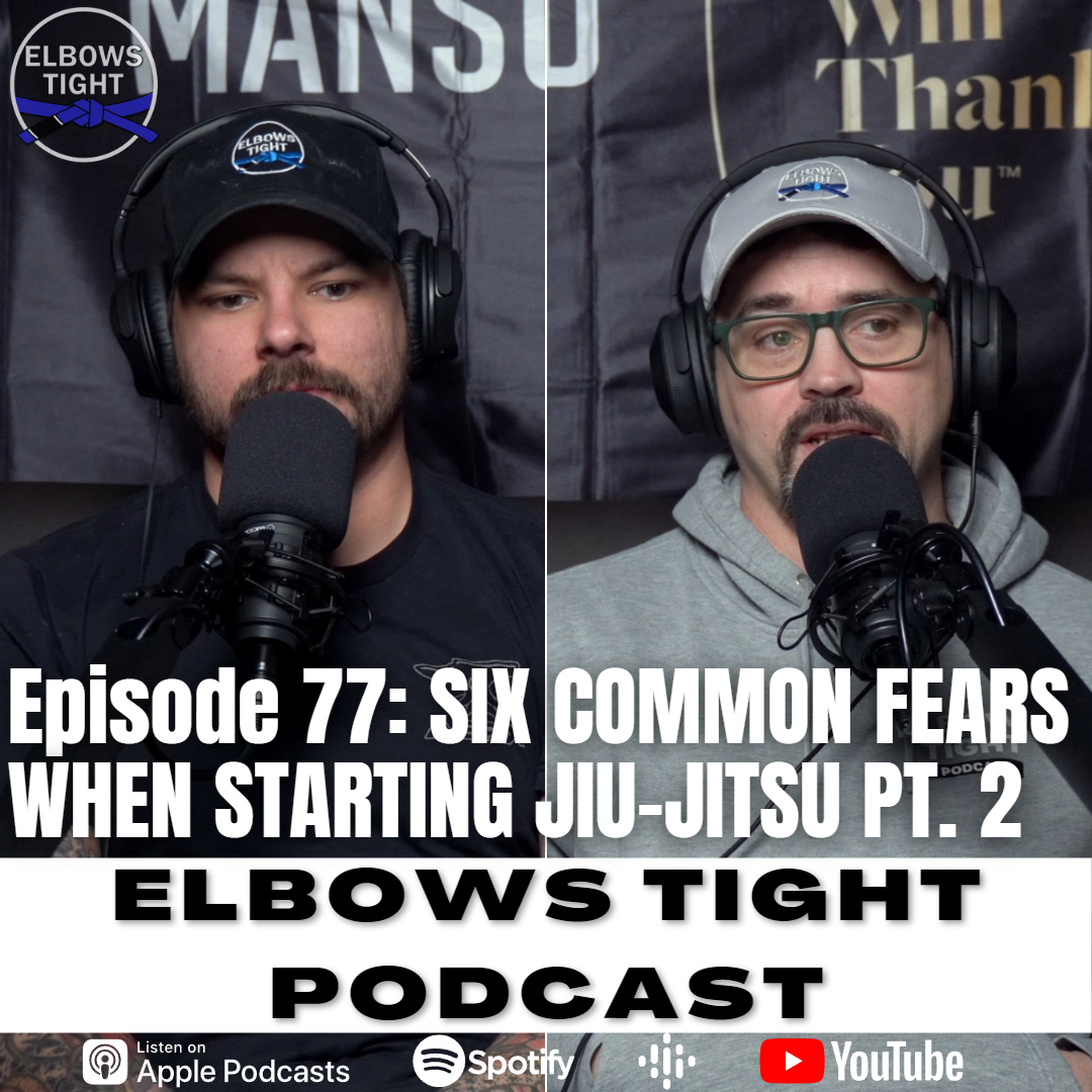 Elbows Tight Podcast: The Beginners Journey Through Jiu-Jitsu