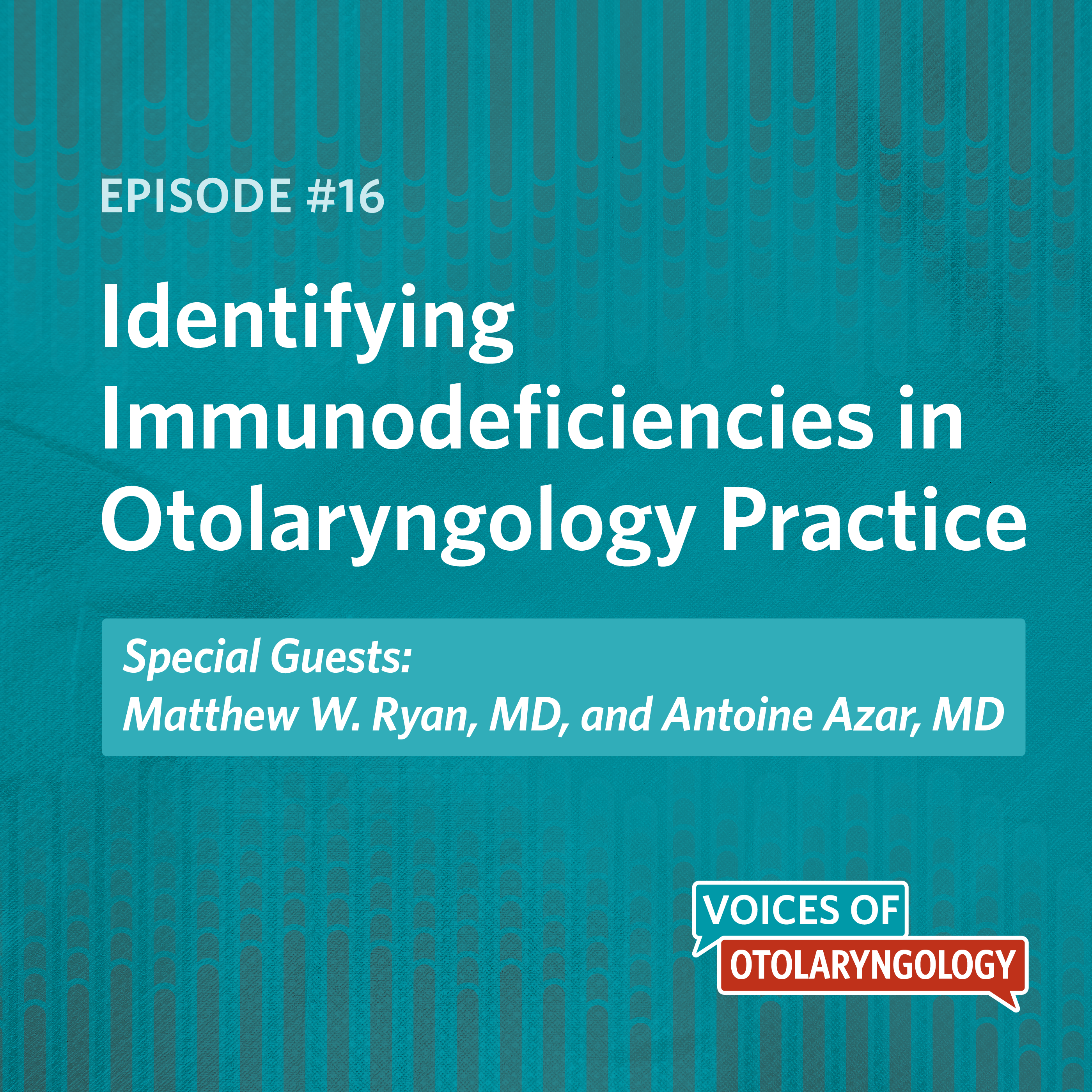 Identifying Immunodeficiencies in Otolaryngology Practice