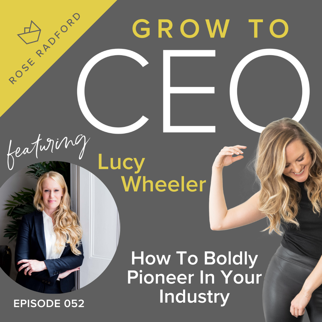 Grow to CEO with Rose Radford