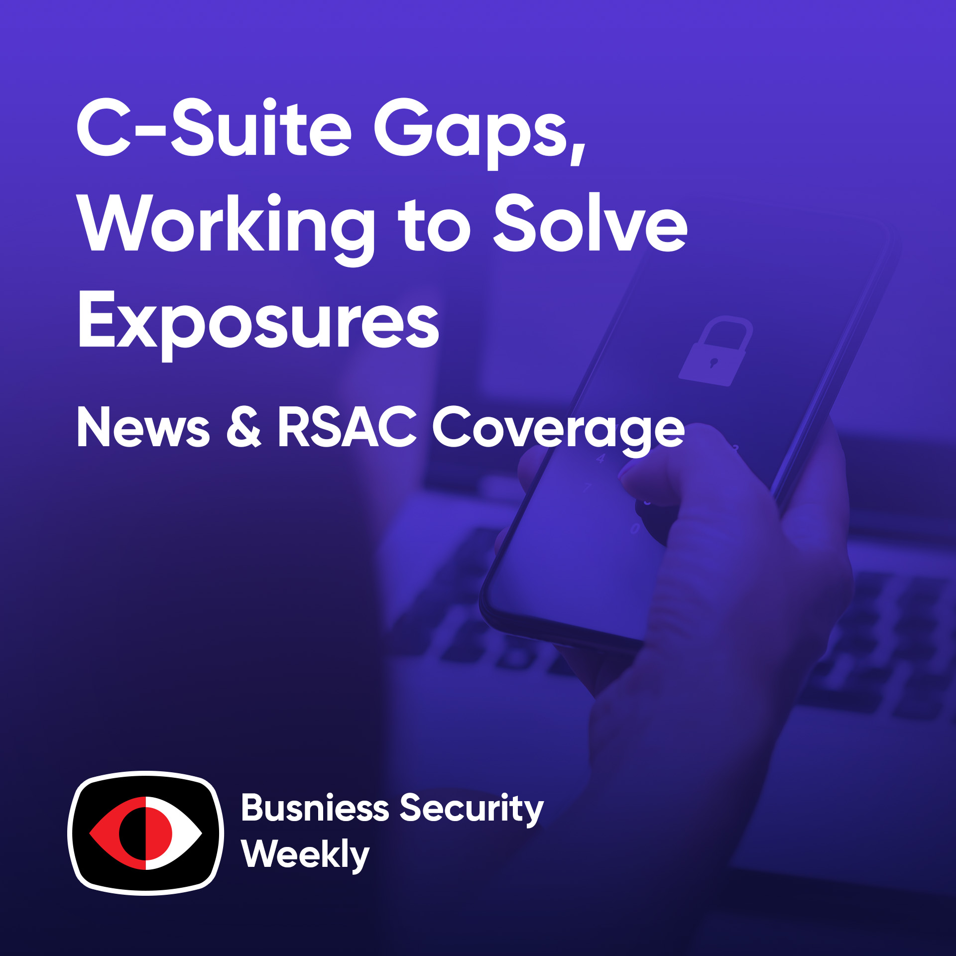 cover of episode C-Suite Gaps, Cybersecurity is not Working to Solve Exposures and Supply Chain Risks - Dr. Aleksandr Yampolskiy, Lenny Zeltser - BSW #394
