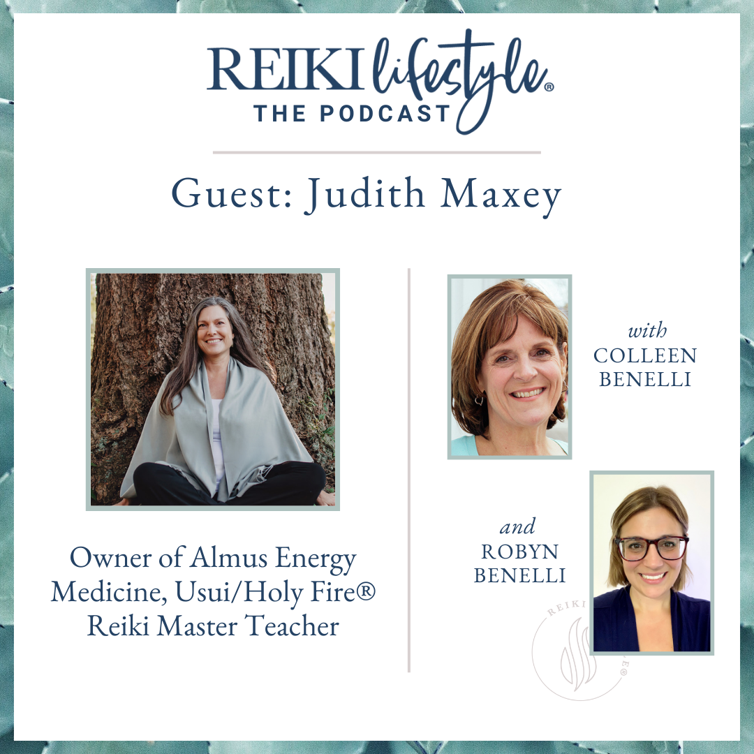 Guest: Judith Maxey | Owner of Almus Energy Medicine, Usui/Holy Fire® Reiki Master Teacher