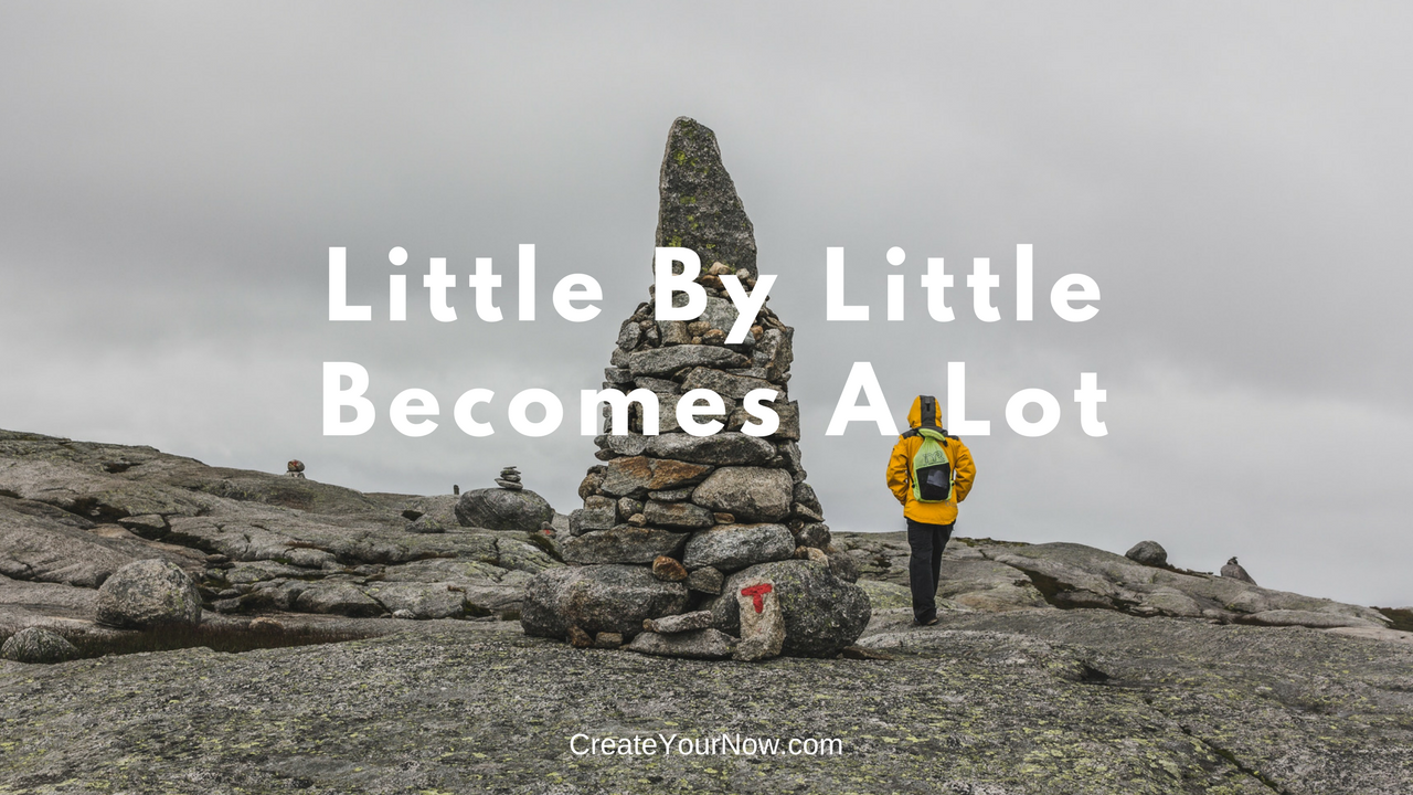 1109 Little By Little Becomes A Lot
