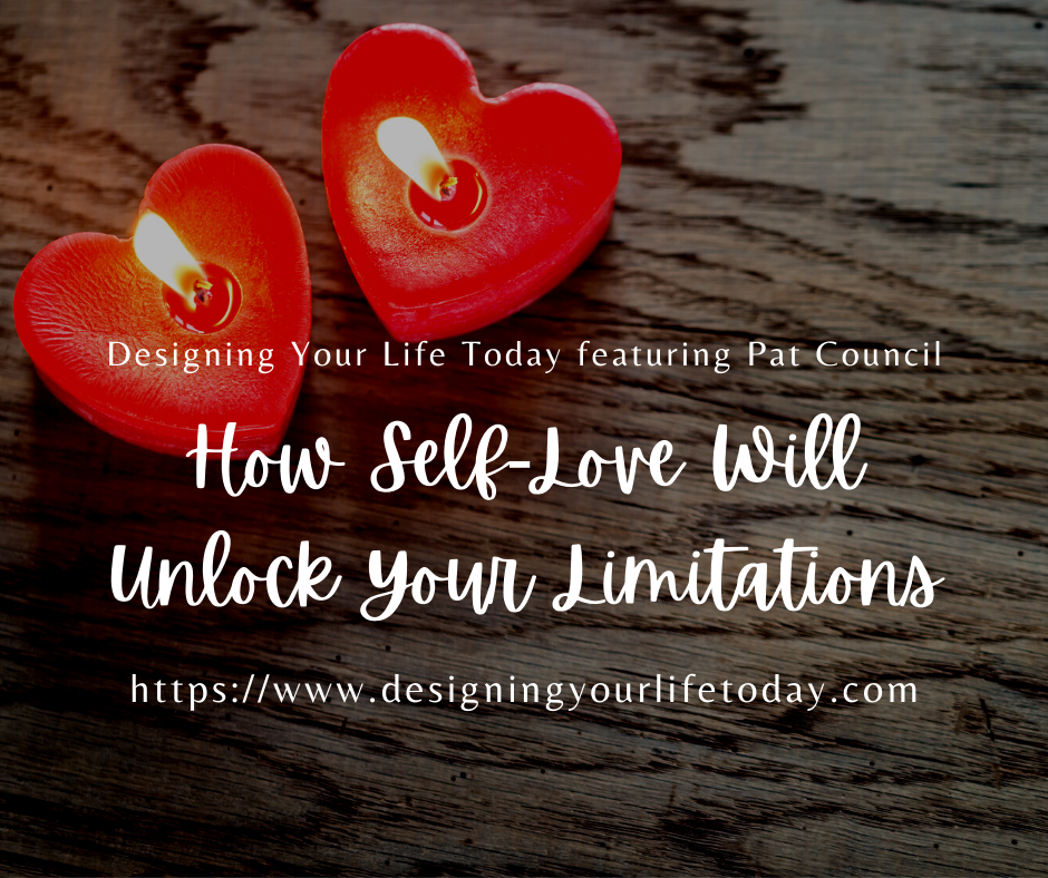 How Self-Love Will Unlock Your Limitations