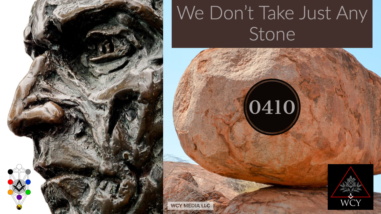 Whence Came You? - 0410 - We Don't Take Just Any Stone