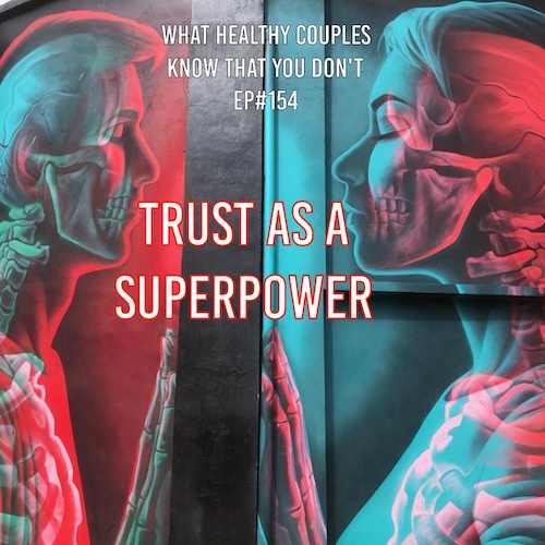 Trust as a Superpower: Strengthening Couples and Families