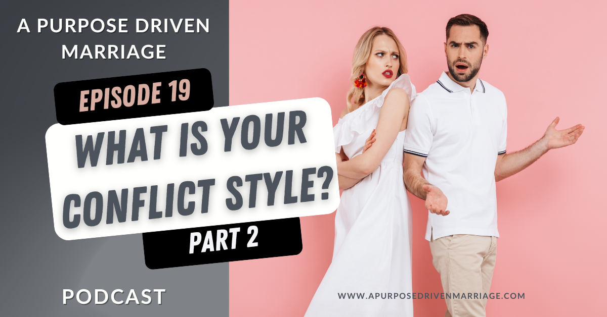 From Conflict to Connection: Understanding Your Relationship Conflict Style - Part Two