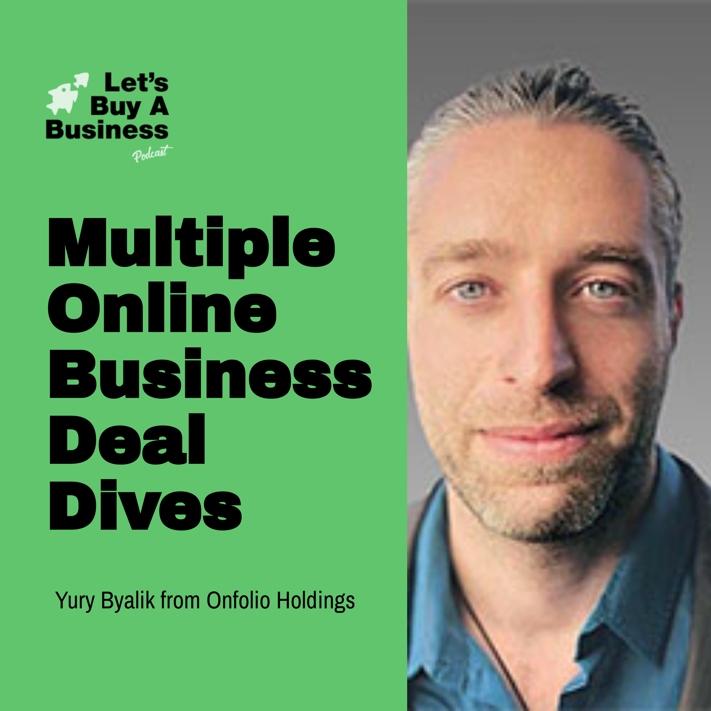 Multiple Online Business Deal Dives With Yury Byalik from Onfolio Holdings