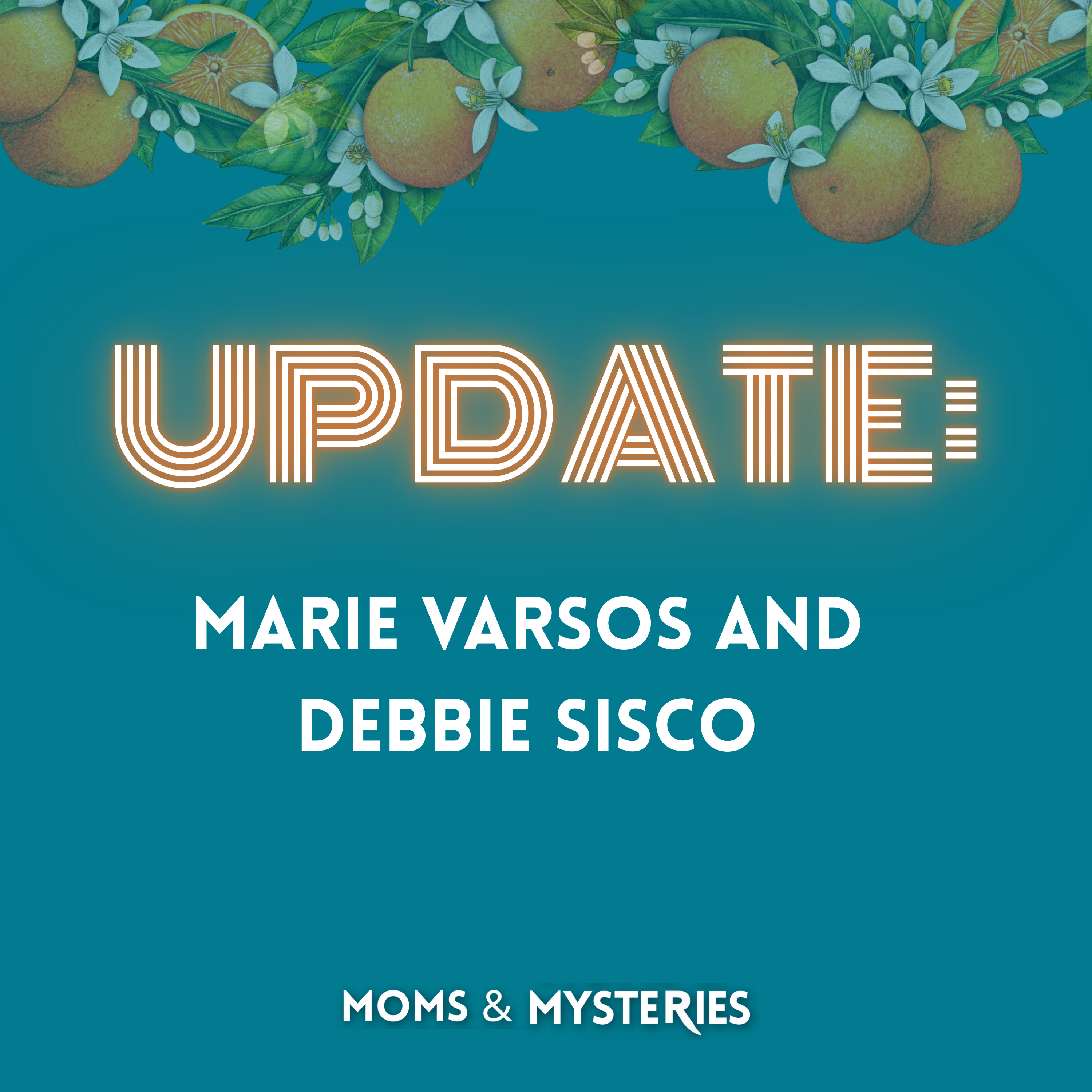 cover of episode UPDATE: The Murders of Marie Varsos and Debbie Sisco