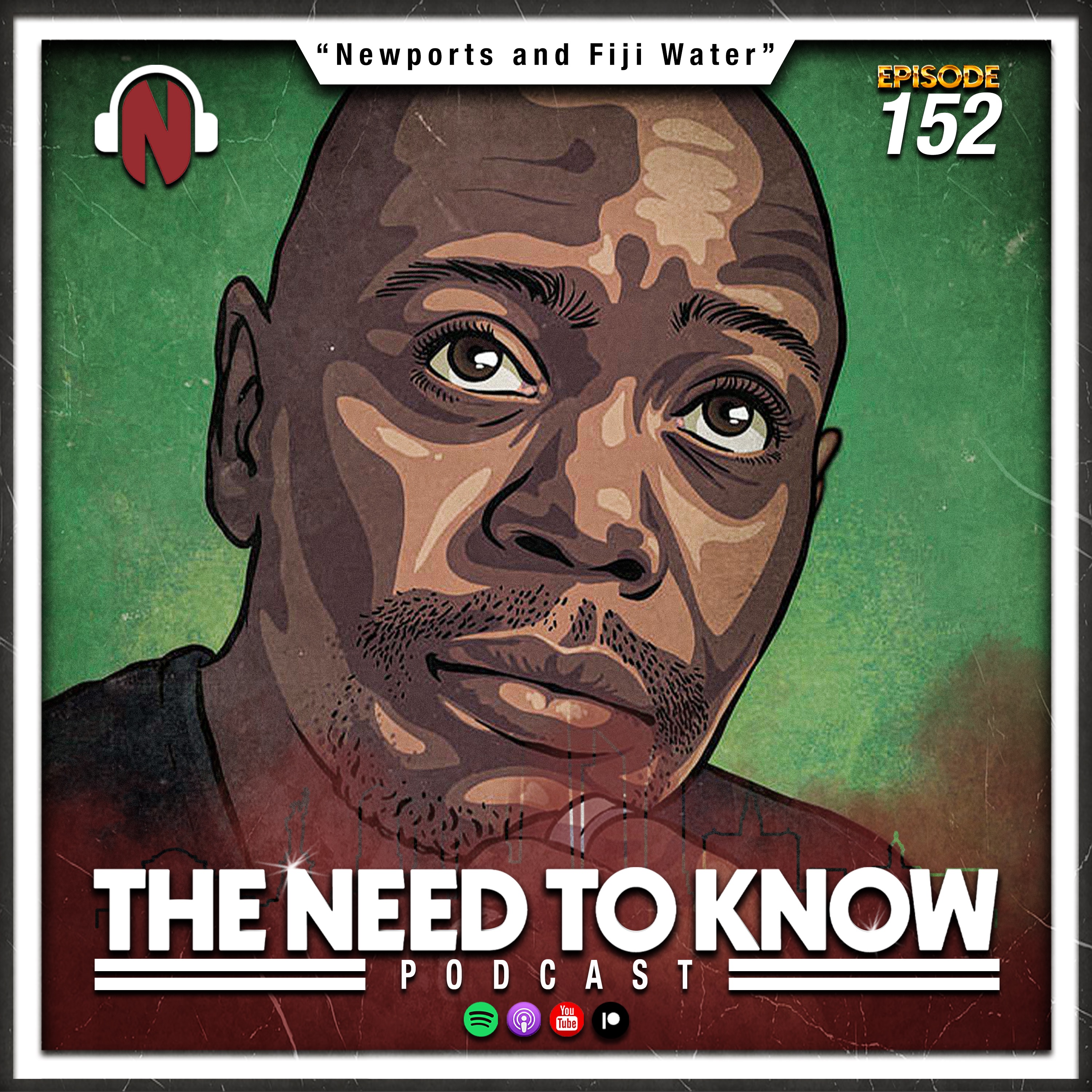 Episode 152 | "Newports and Fiji Water"