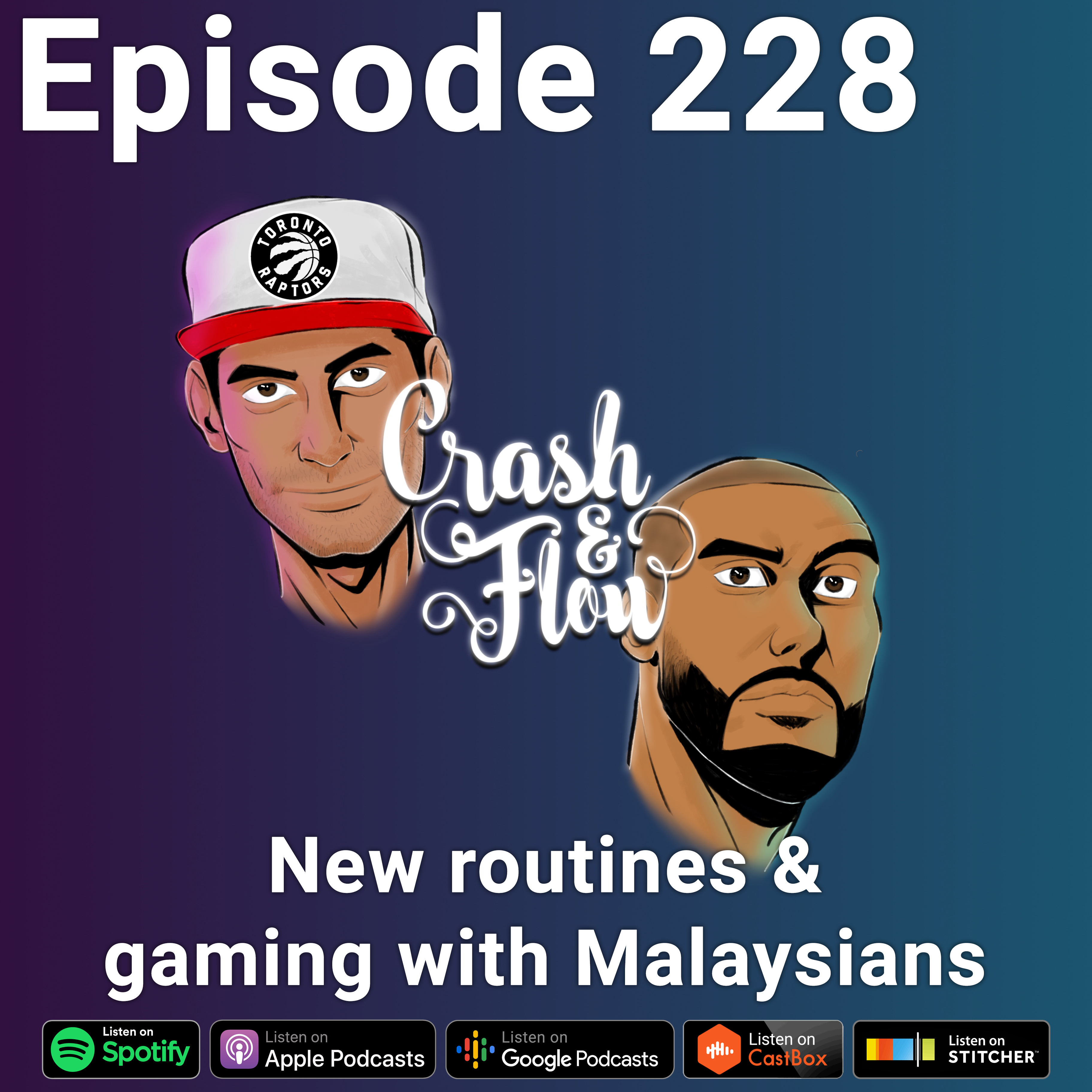 Episode 228 - New routines & gaming with Malaysians