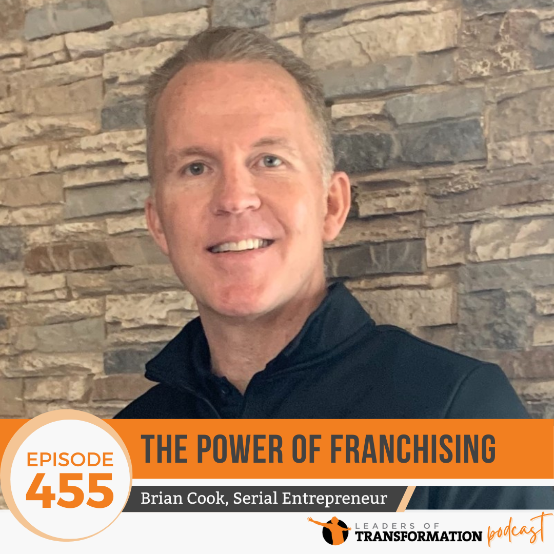455: Leveraging the Power of Franchising with Brian Cook