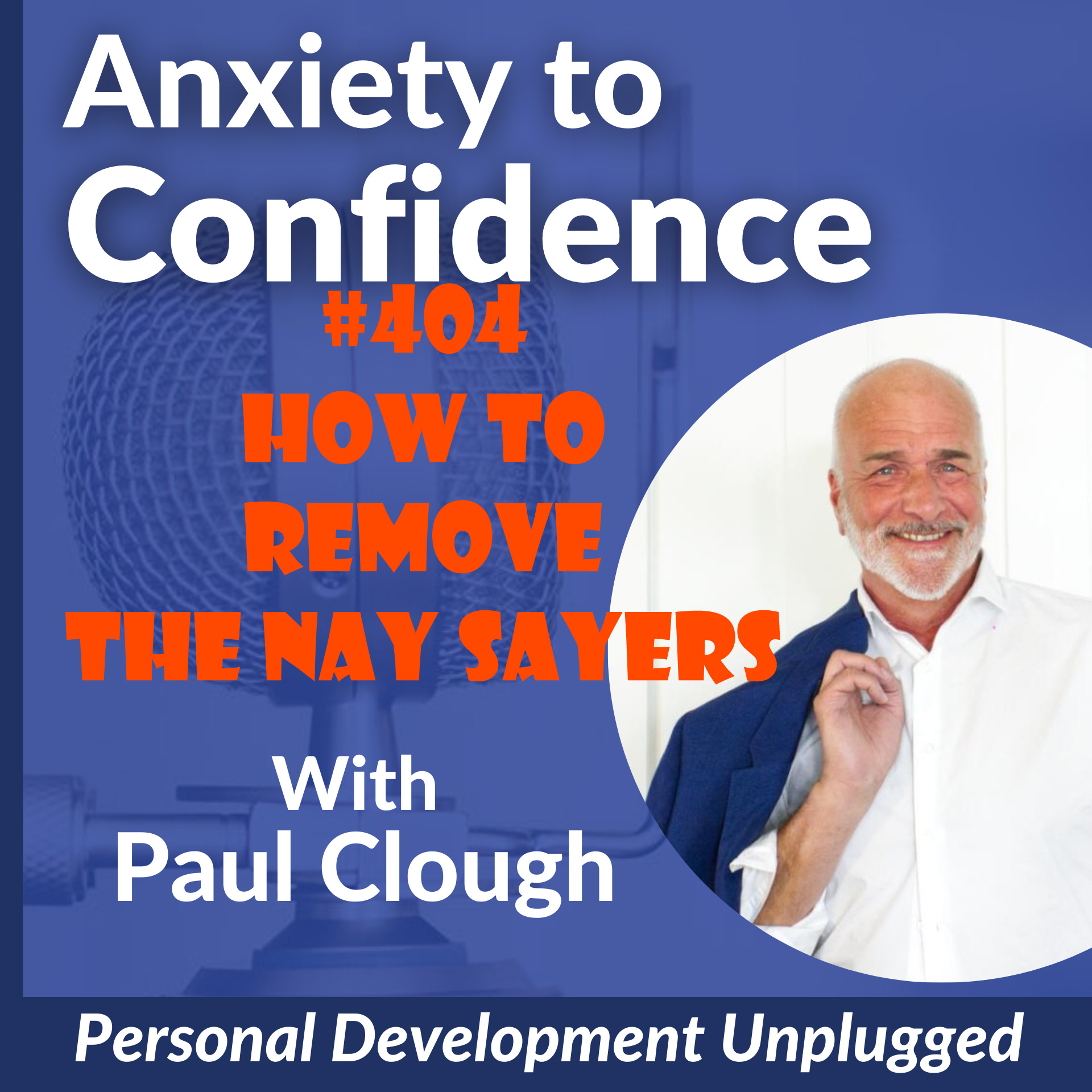 #404 How To Remove The Nay Sayers