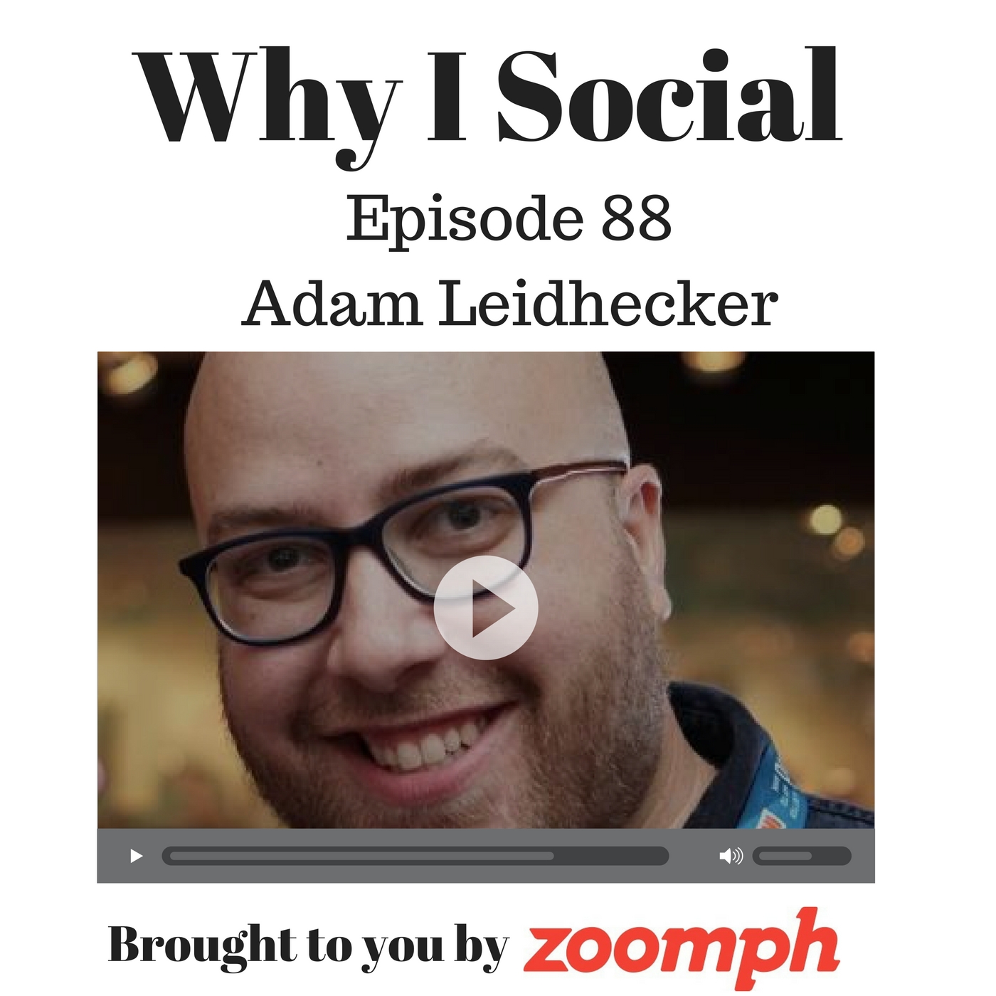 Episode 88 - Adam Leidhecker (@AdamLeidhecker)