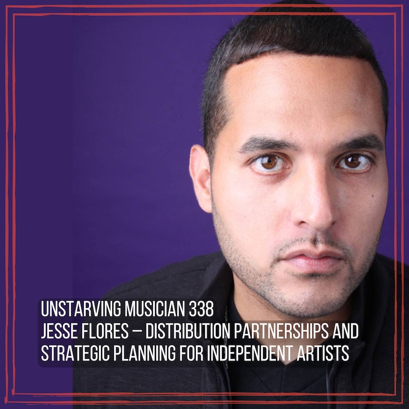 338 Jesse Flores – Distribution Partnerships And Strategic Planning For Independent Artists
