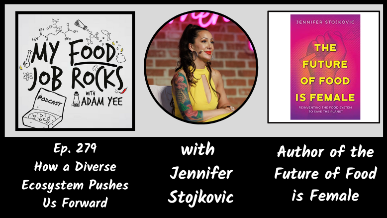 Ep. 279 - [South Korea] How a Diverse Ecosystem Pushes Us Forward with Jennifer Stojkovic Author of the Future of Food is Female