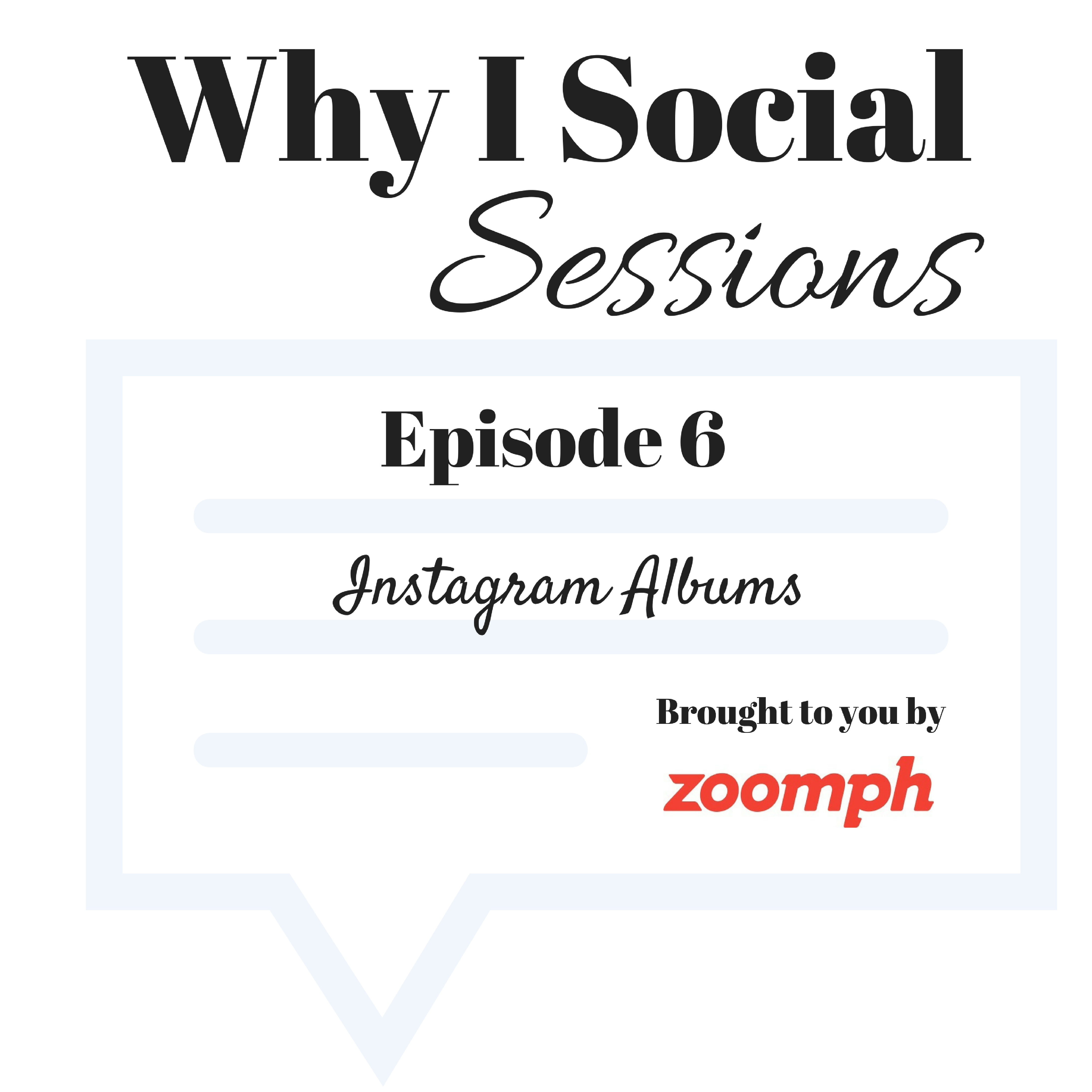 Sessions - Episode 6 (Instagram Albums)