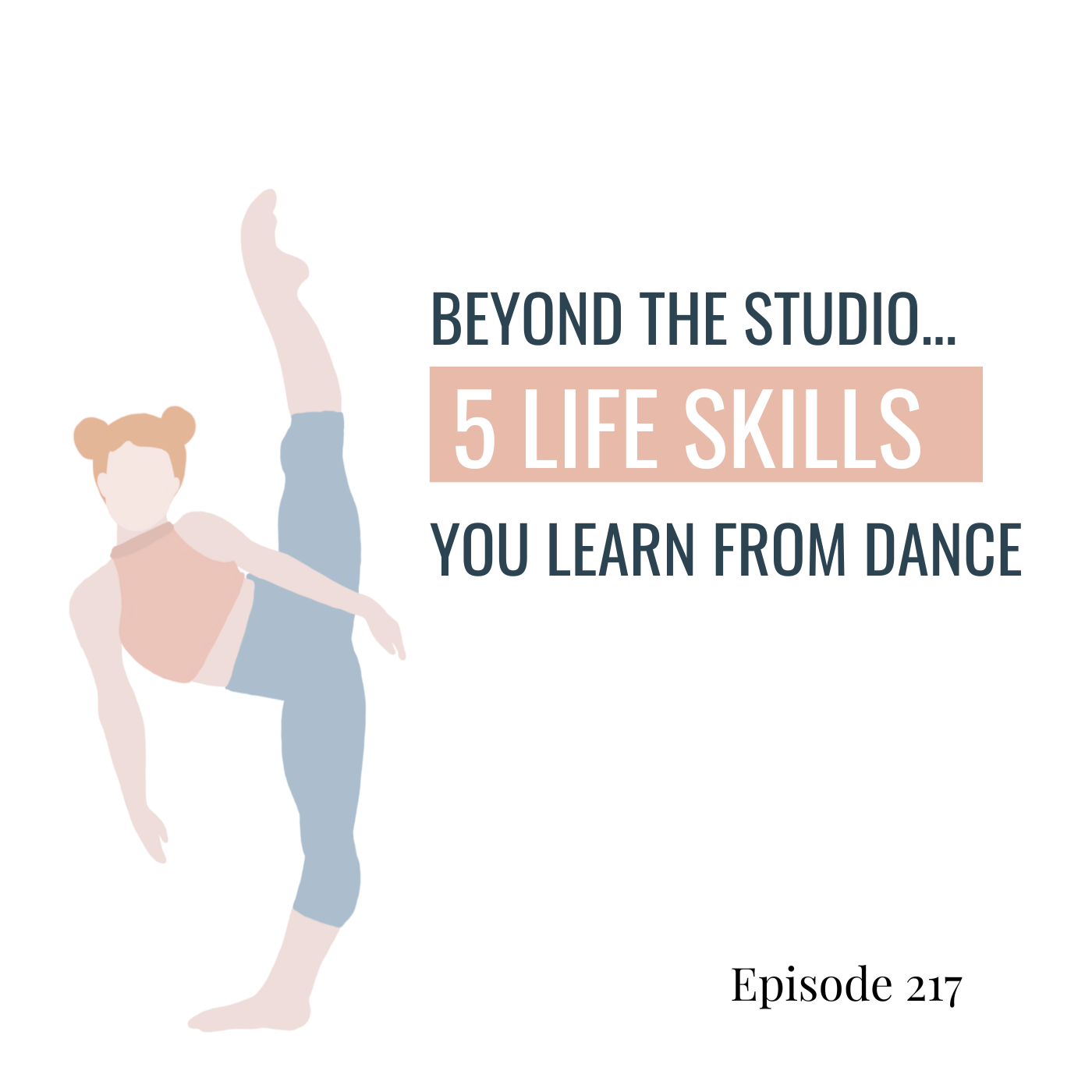 217. Beyond the Studio: 5 Life Skills You Learn from Dance