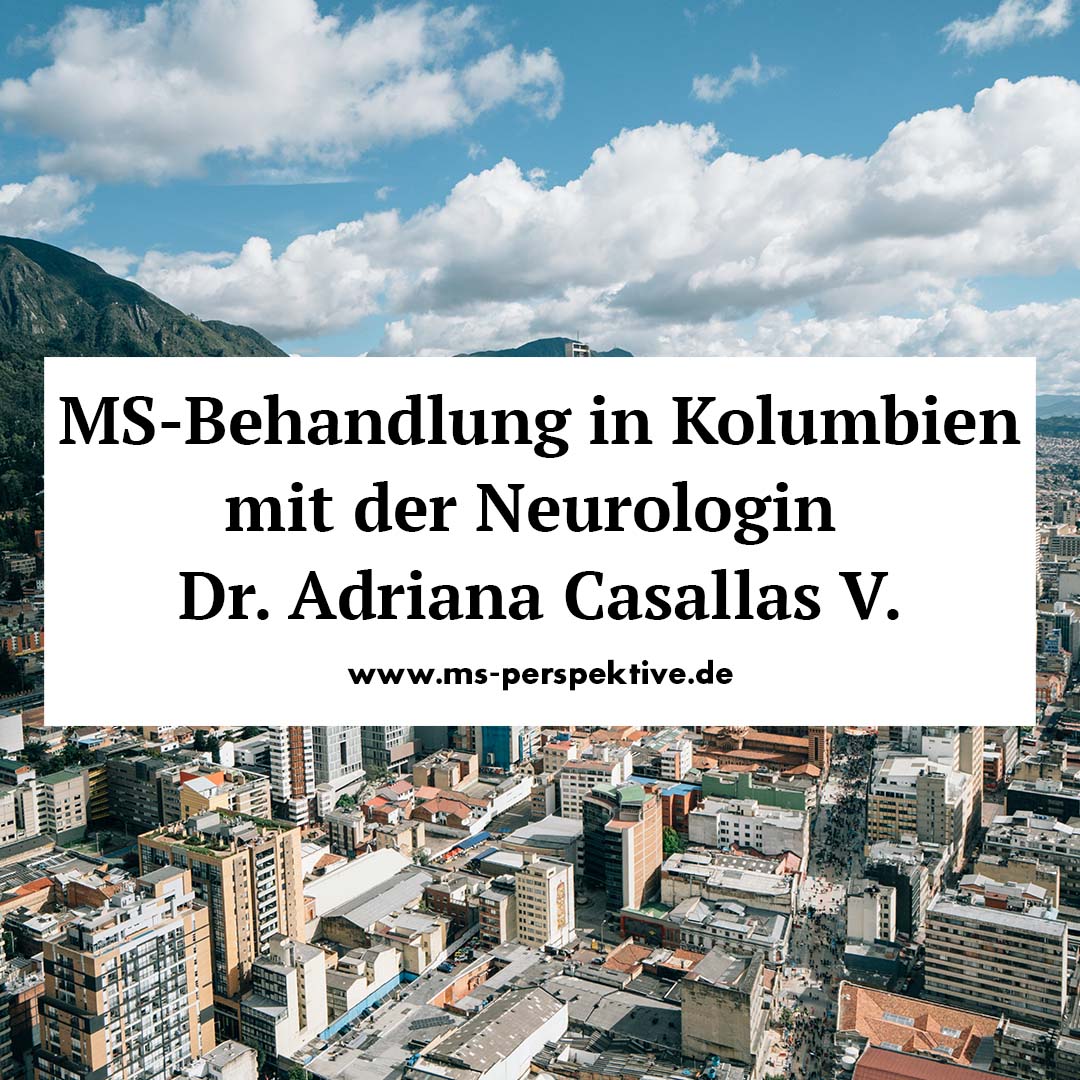 #308: MS-Behandlung in Kolumbien mit der Neurologin Dr. Adriana Casallas Vanegas