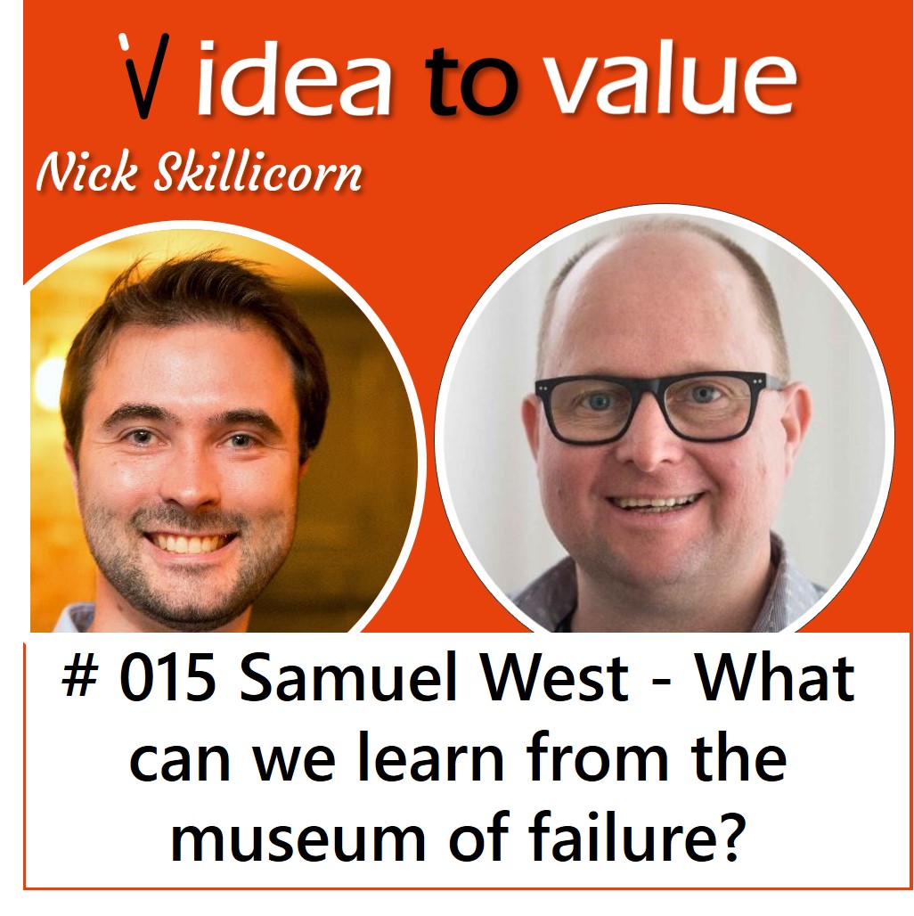 #015 Samuel West - What can we learn from the museum of failure?