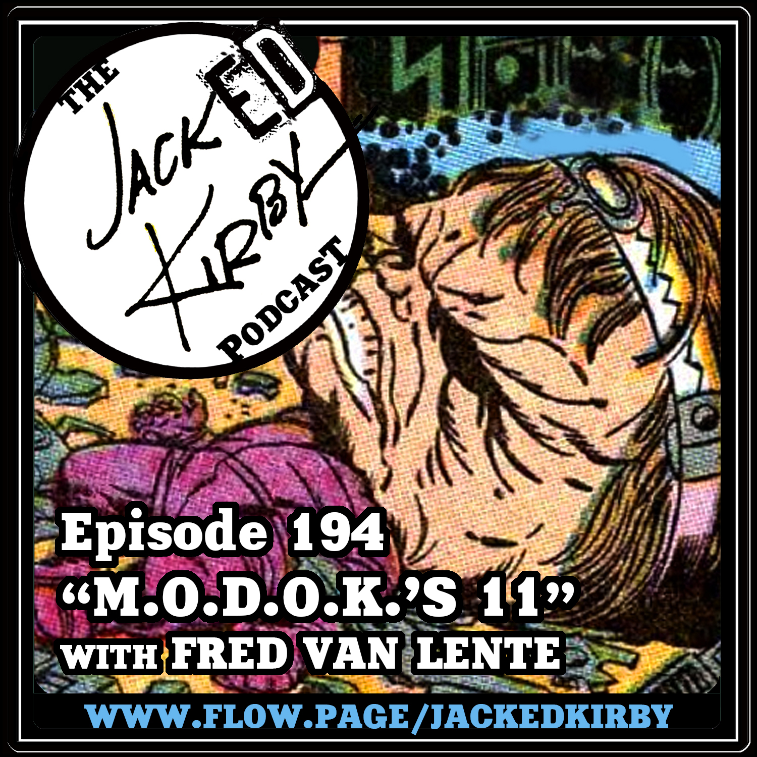 Episode 194- “MODOK’s 11” with Fred Van Lente!